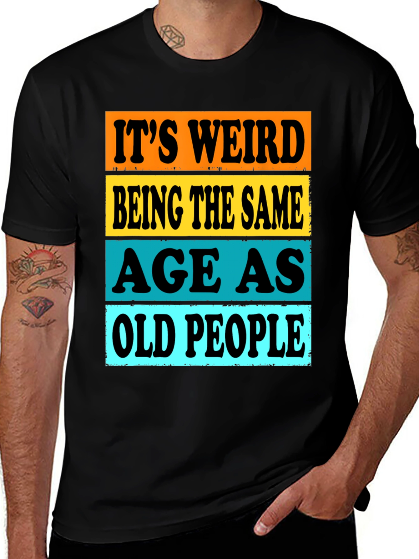 Variant 29 of Funny "Same Age as Old People" Graphic T-Shirt