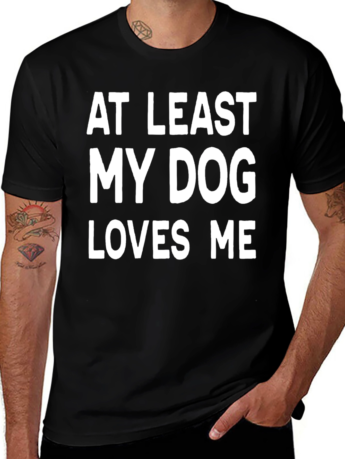 Variant 11 of Funny Dog Lover T-Shirt: At Least My Dog Loves Me