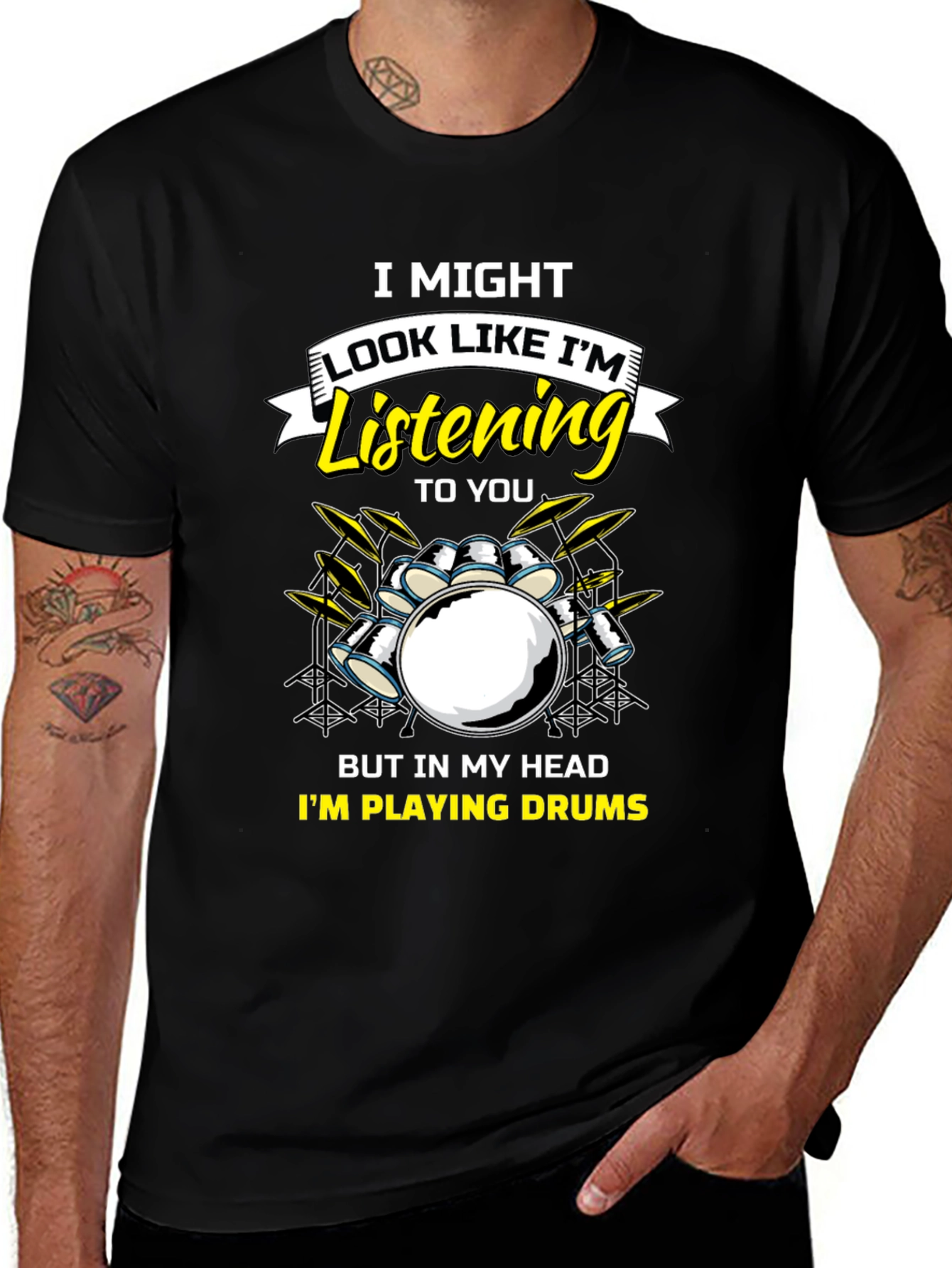 Variant 9 of Drummer T-Shirt: I Might Look Like I'm Listening