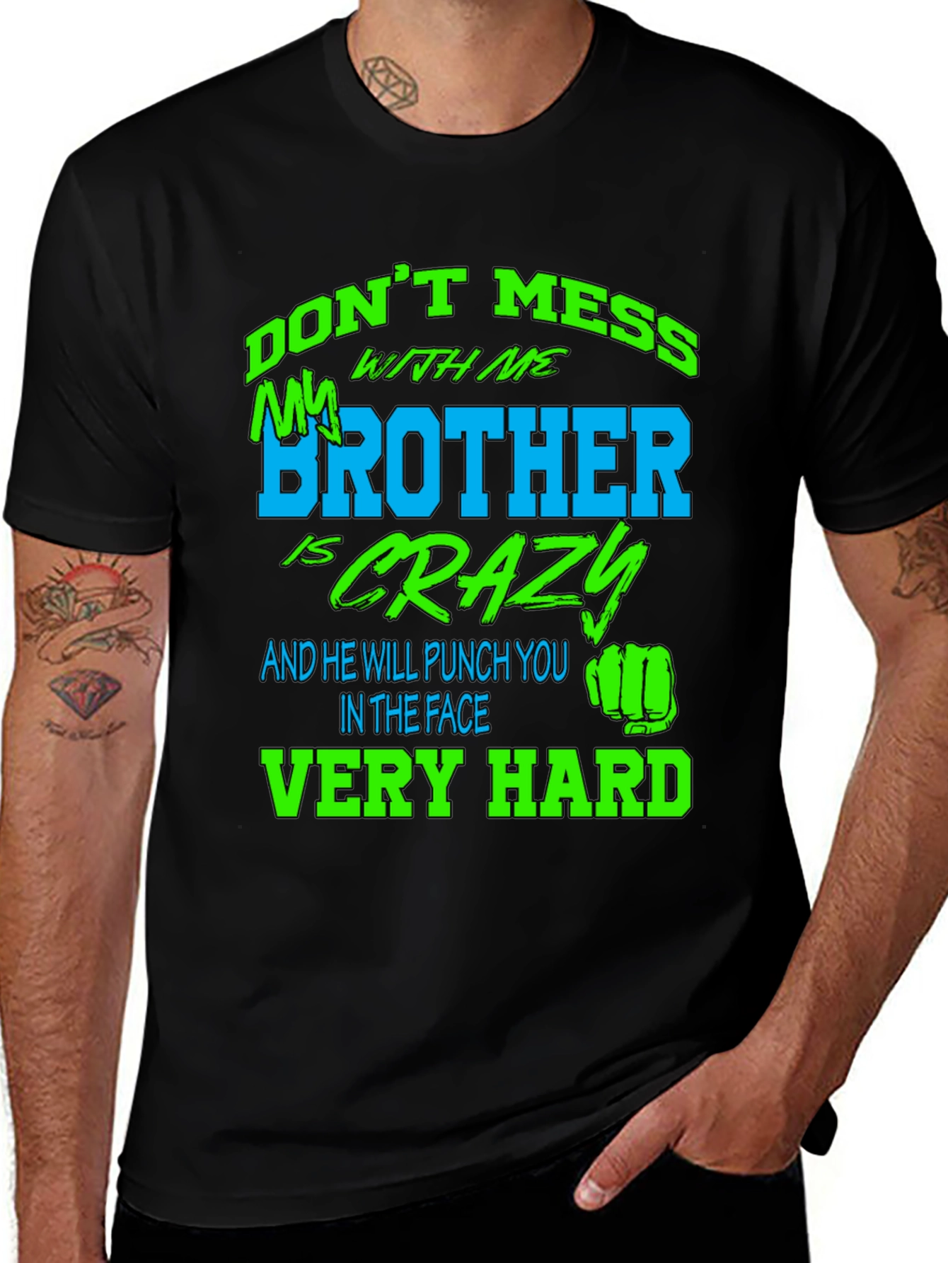 Variant 28 of Don't Mess With Me My Brother T-Shirt
