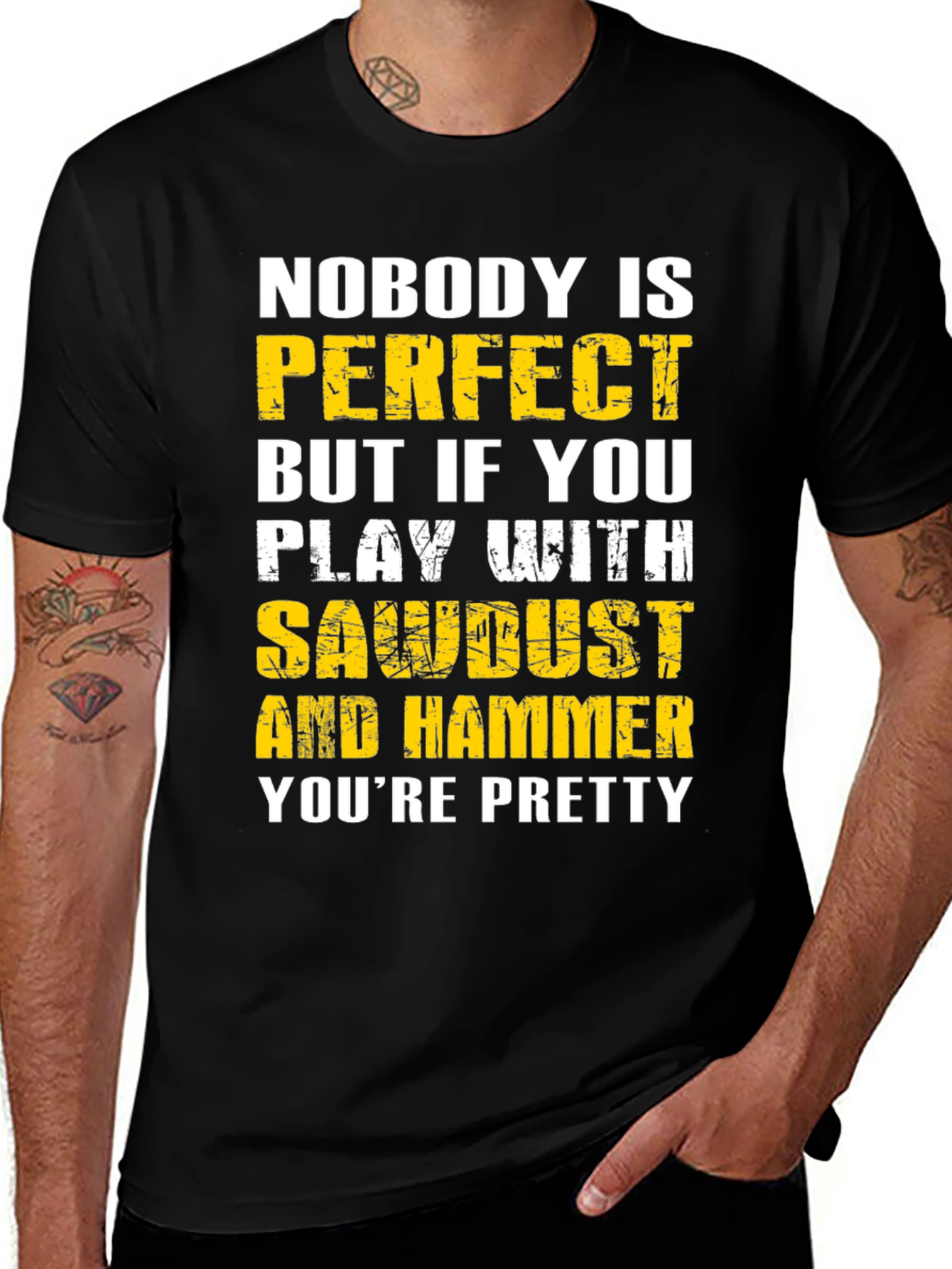 Variant 30 of Nobody is Perfect Sawdust & Hammer Graphic T-Shirt