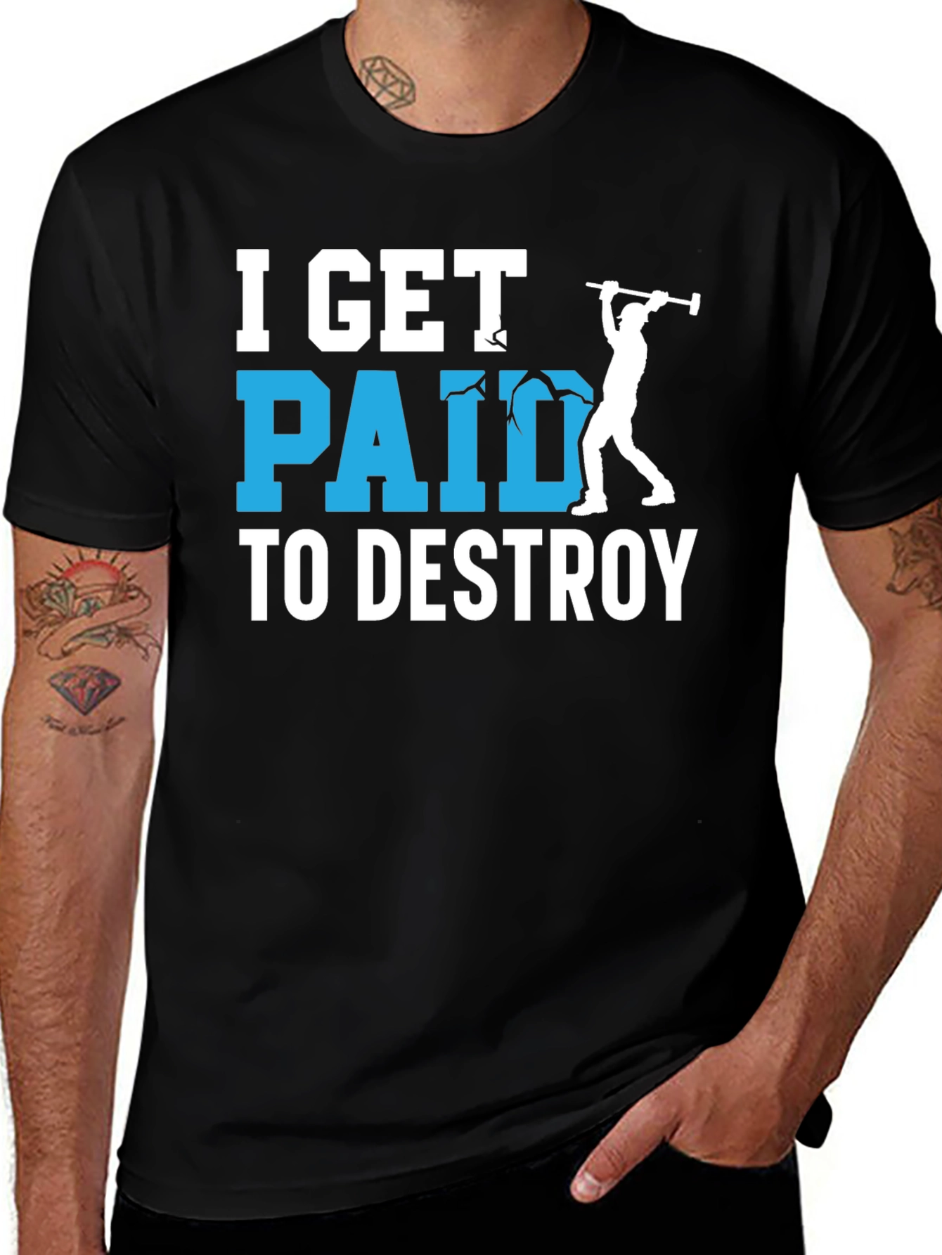 Variant 27 of I Get Paid To Destroy Men's Graphic Tee