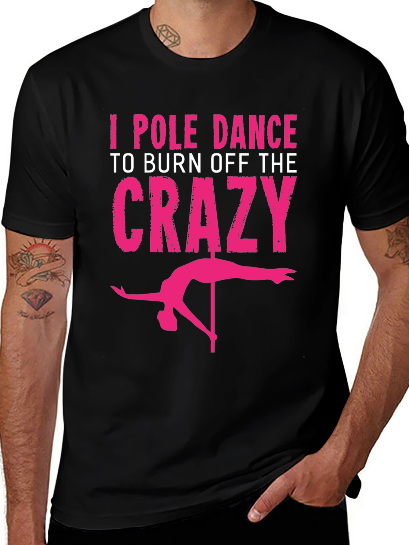Variant 4 of I Pole Dance to Burn Off the Crazy Graphic Tee