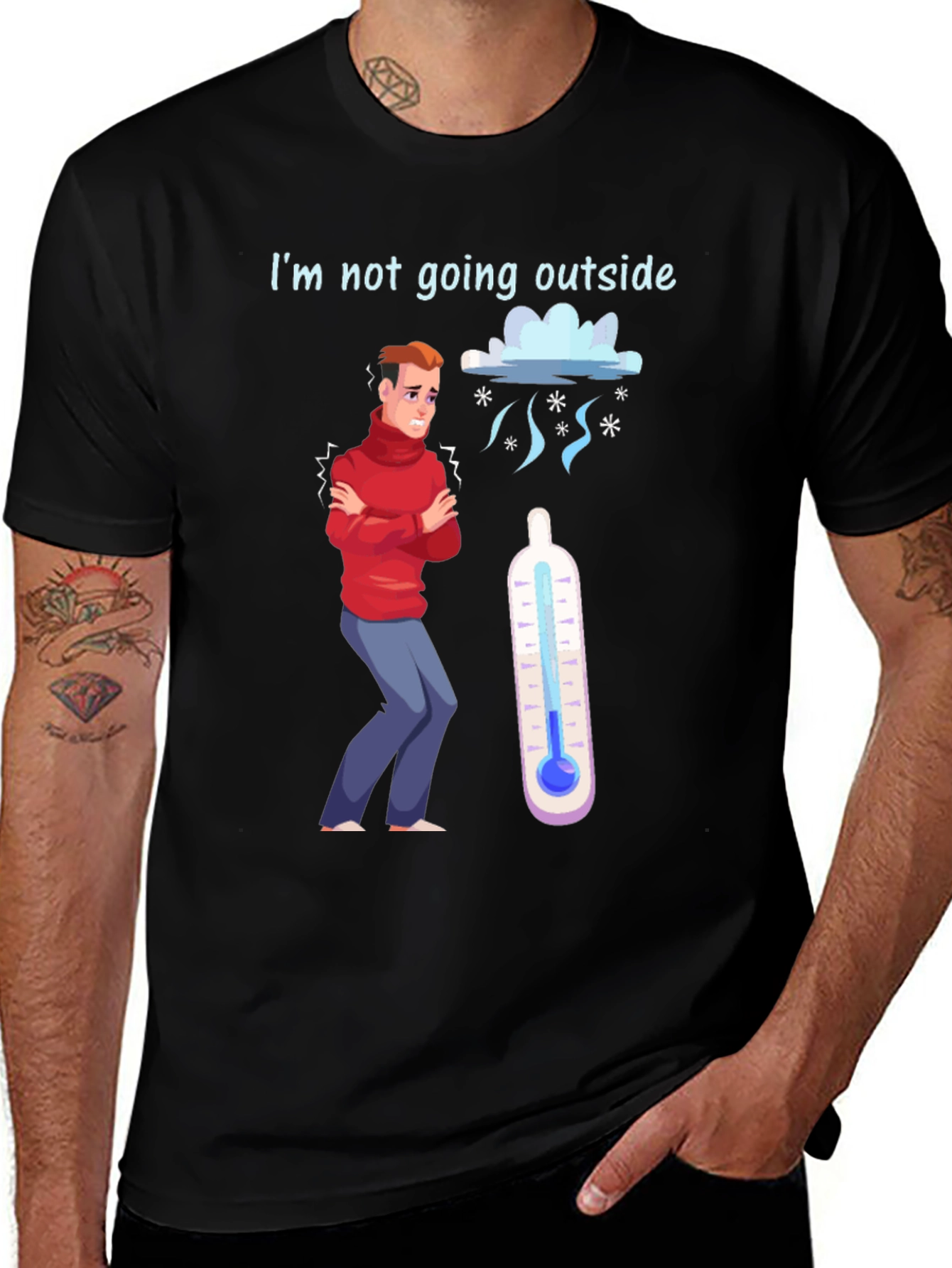 Variant 24 of Funny "I'm Not Going Outside" Cold Weather T-Shirt
