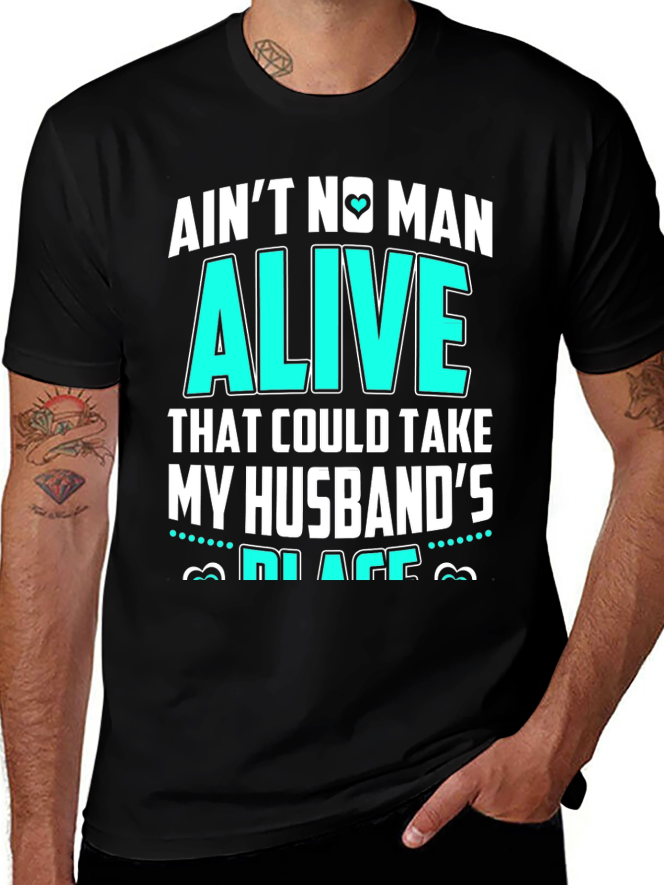 Variant 4 of Ain't No Man Alive Husband's Place T-Shirt