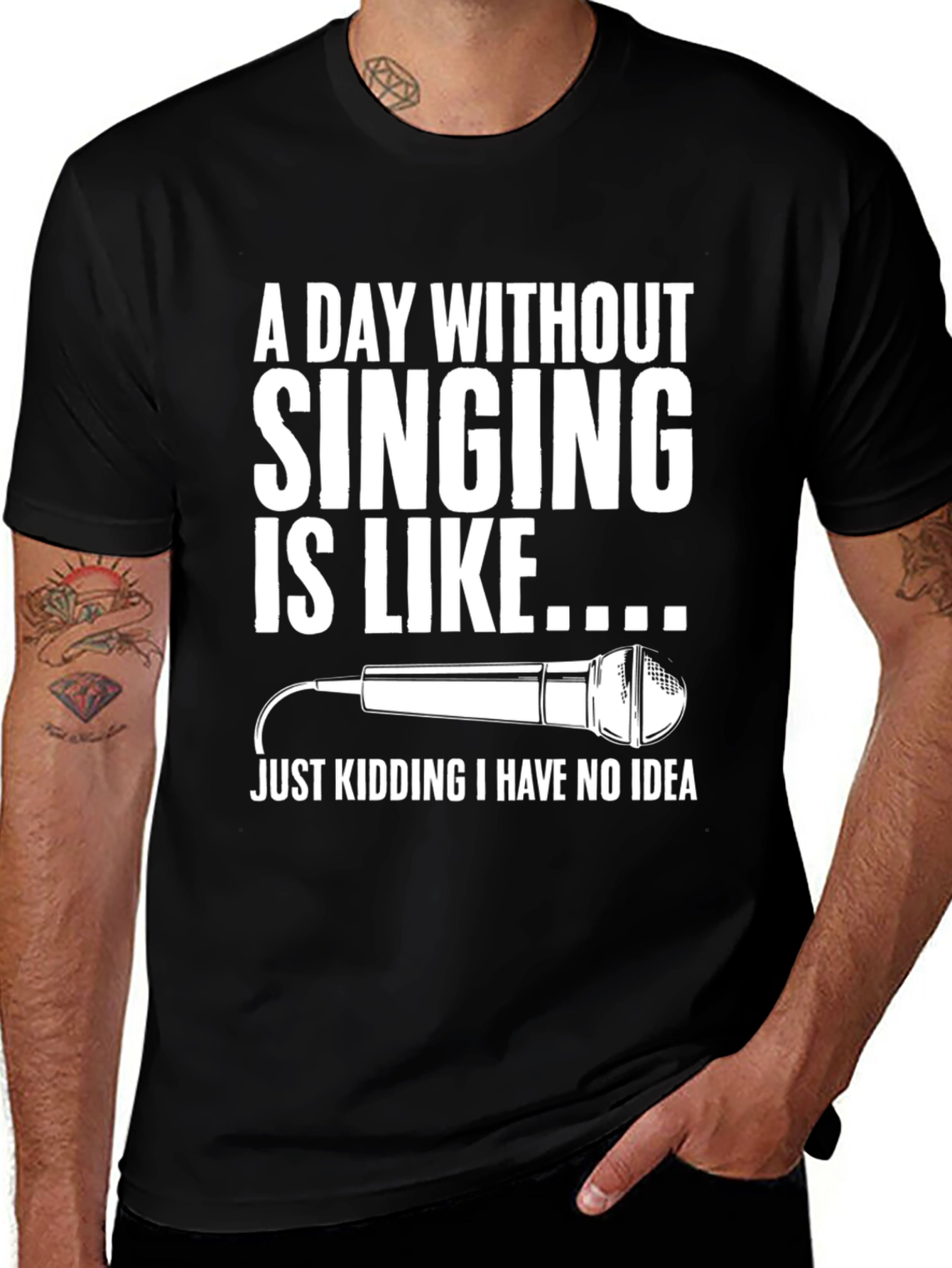 Variant 30 of Funny Singing T-Shirt: A Day Without Singing...