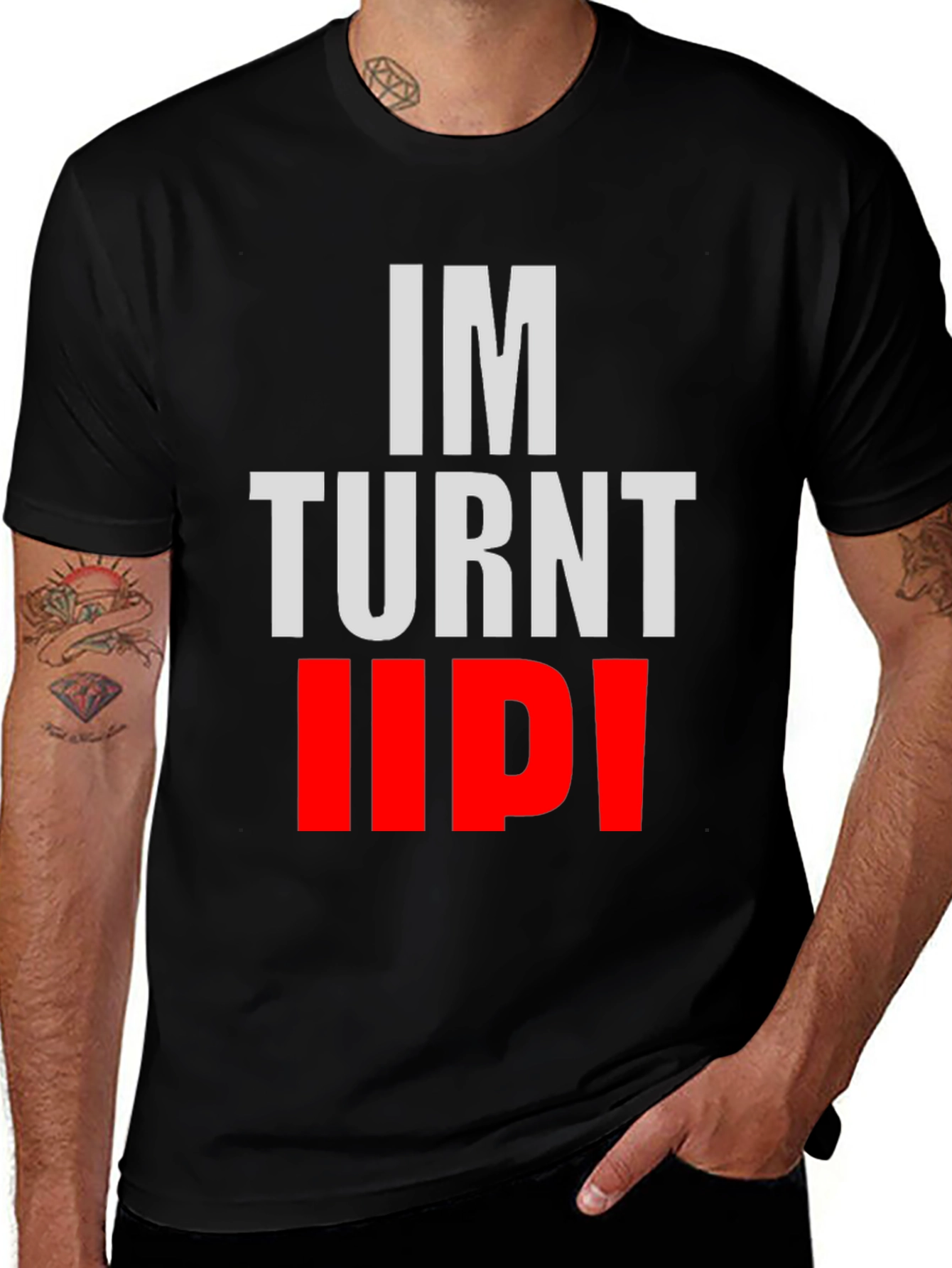Variant 22 of "I'm Turnt Up!" Graphic Tee - Bold Statement Shirt
