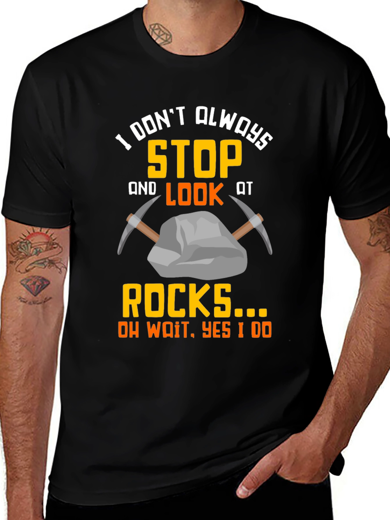 Variant 27 of Funny Rock Lover T-Shirt: I Stop and Look at Rocks