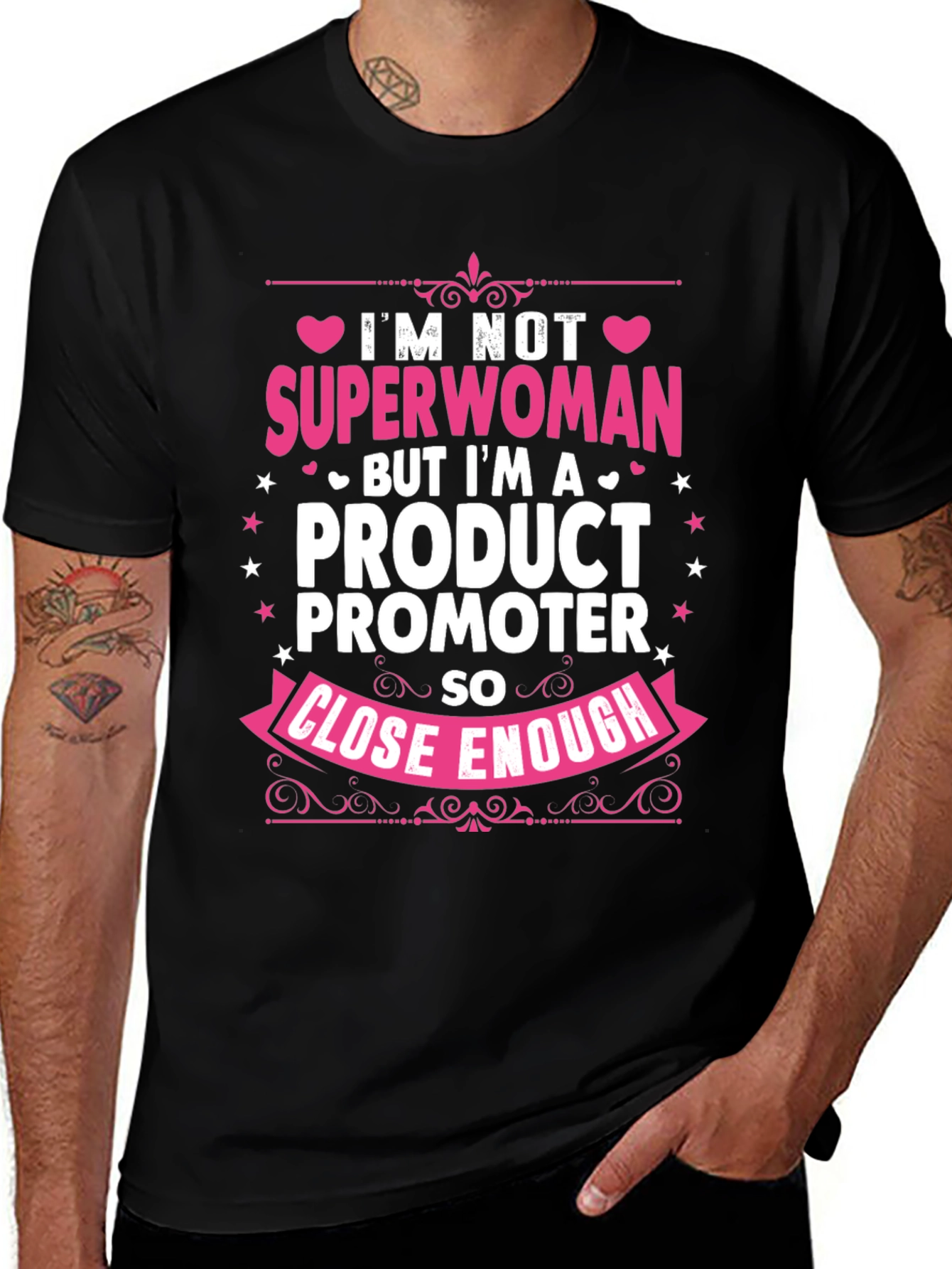 Product Promoter T-Shirt: Superwoman Close Enough!