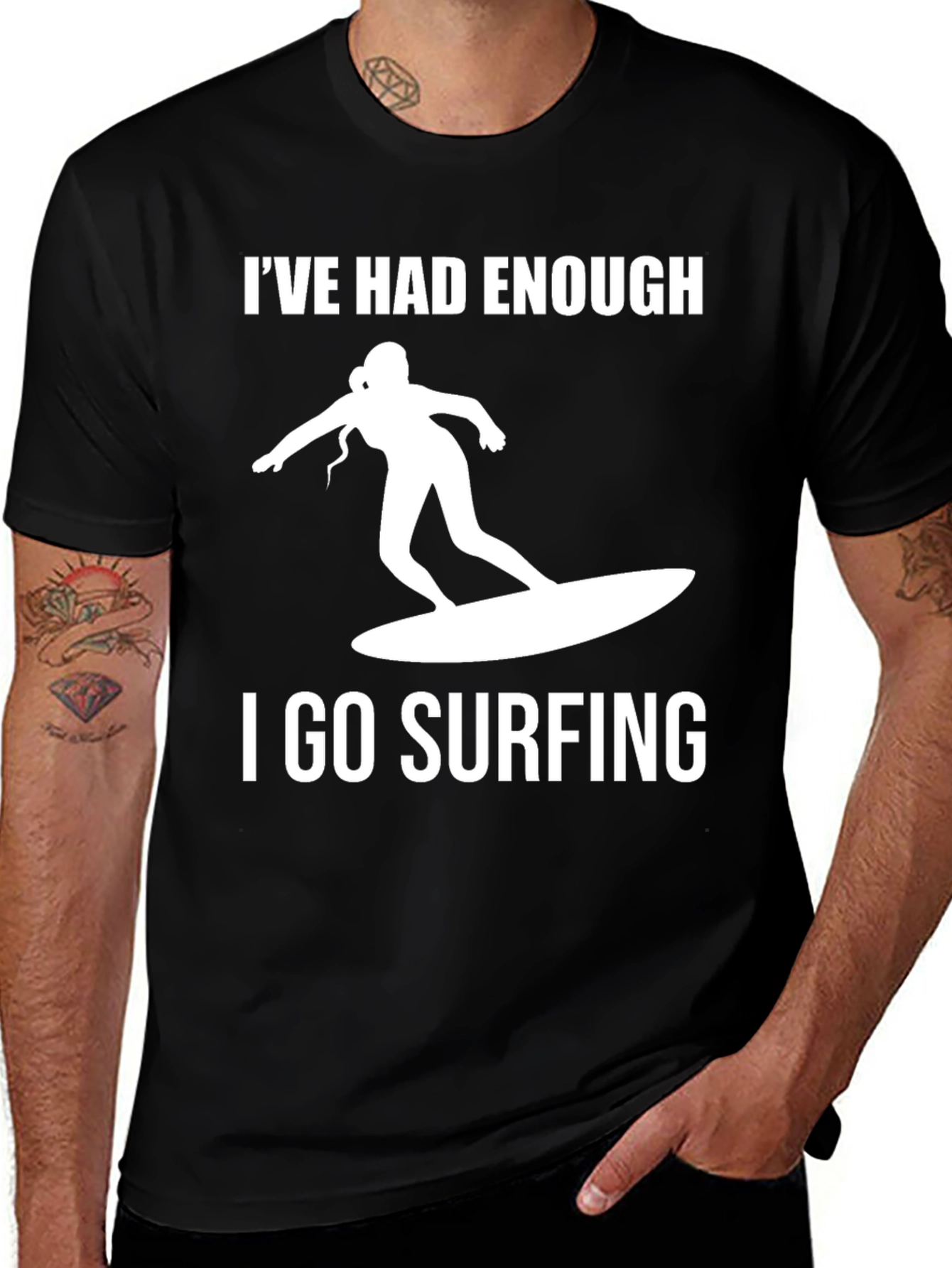 Variant 10 of I've Had Enough I Go Surfing T-Shirt