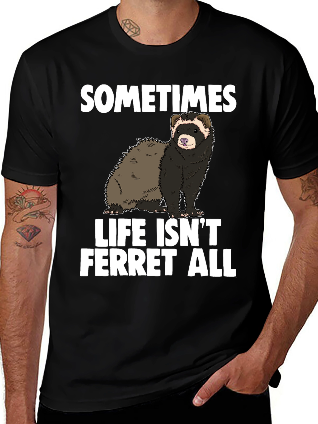 Variant 23 of Funny Ferret T-Shirt - Sometimes Life Isn't Ferret All