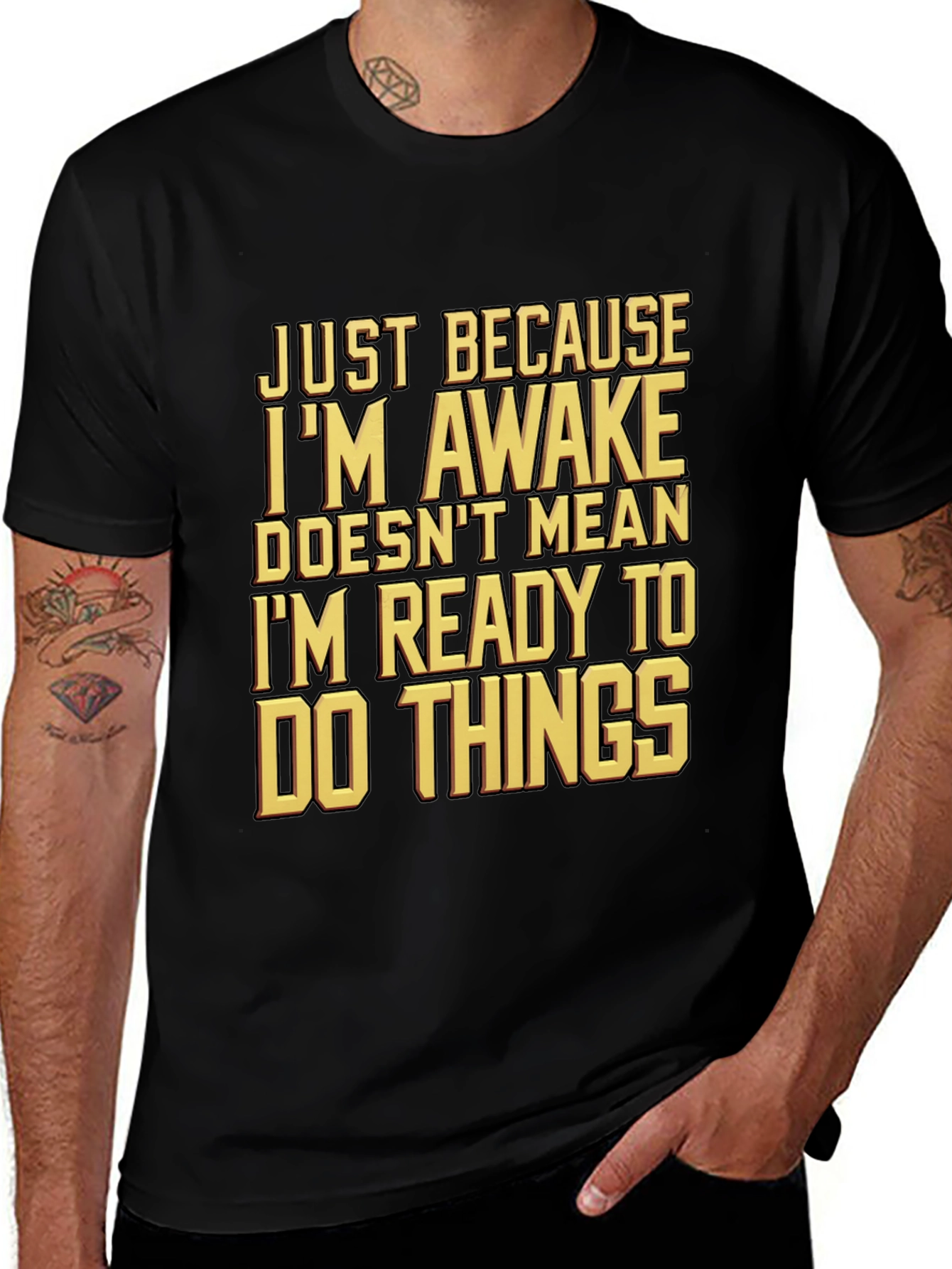 Variant 17 of Funny Awake But Not Ready T-Shirt