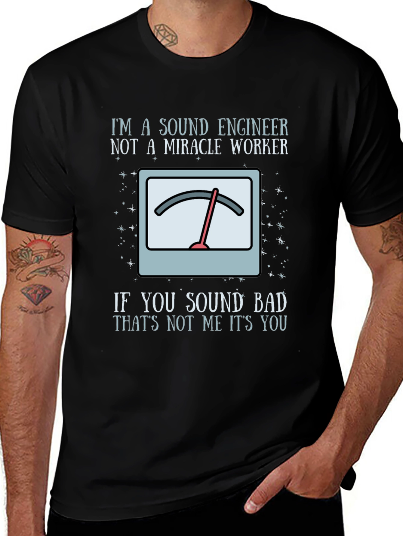Variant 16 of Sound Engineer Humor T-Shirt - If You Sound Bad, It's You!