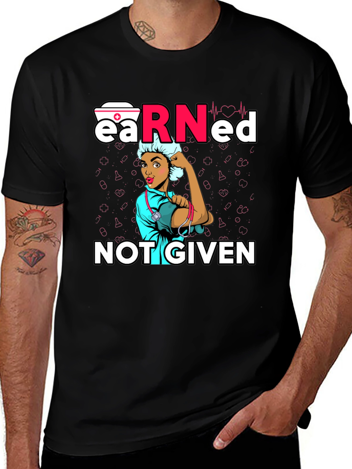 Earned Not Given Nurse T-Shirt