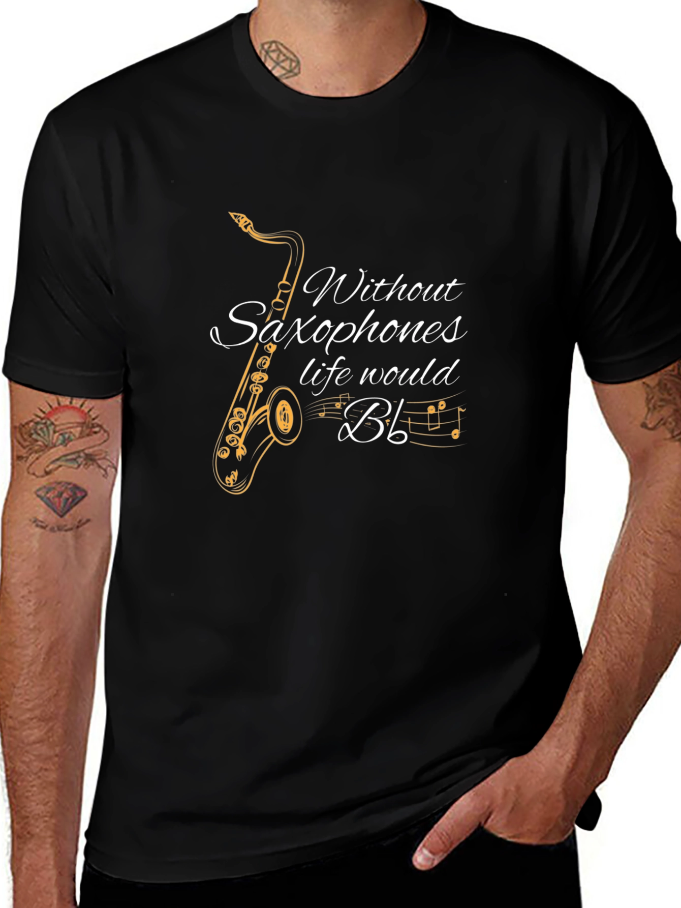 Variant 26 of Saxophone Music T-Shirt - Without Saxophones Life Would B Flat