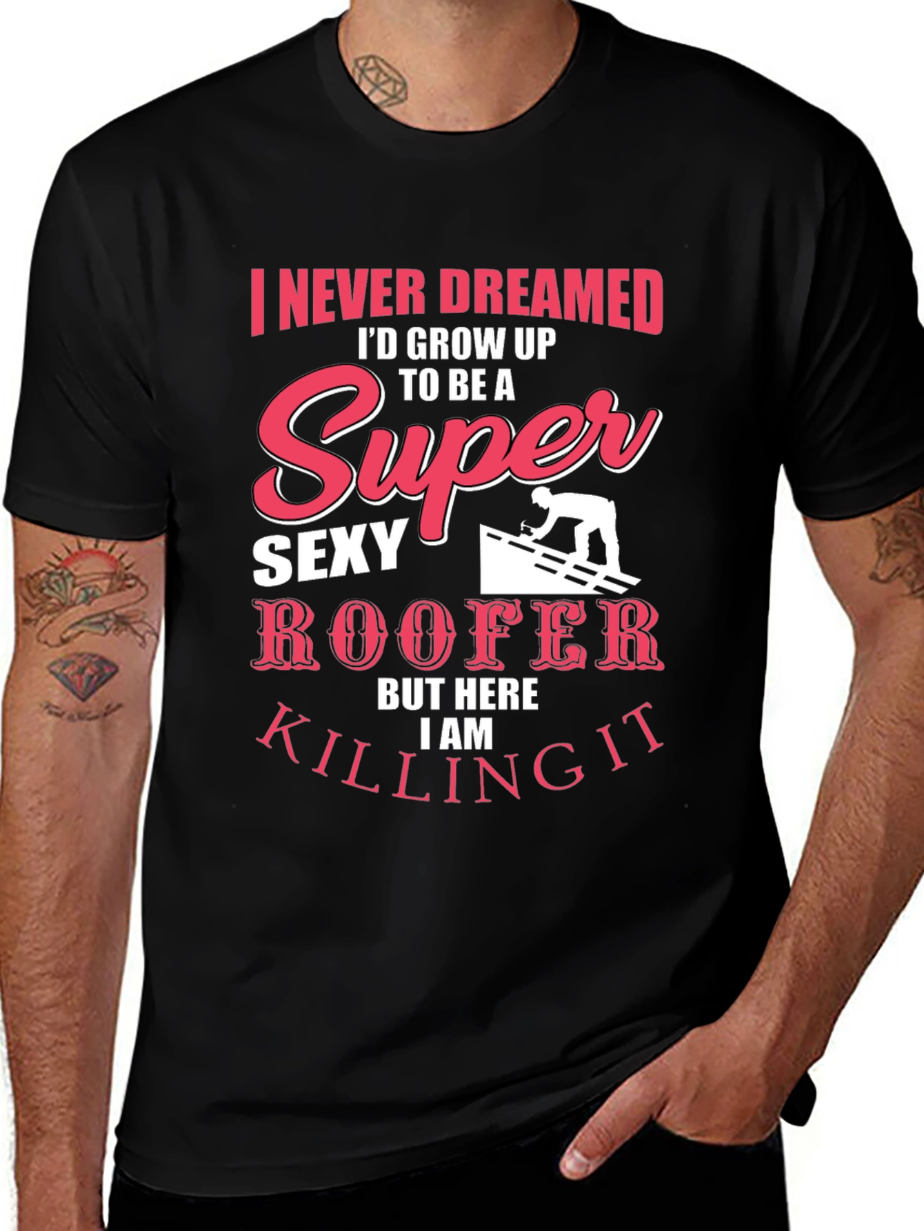 Variant 23 of Funny Super Sexy Roofer T-Shirt