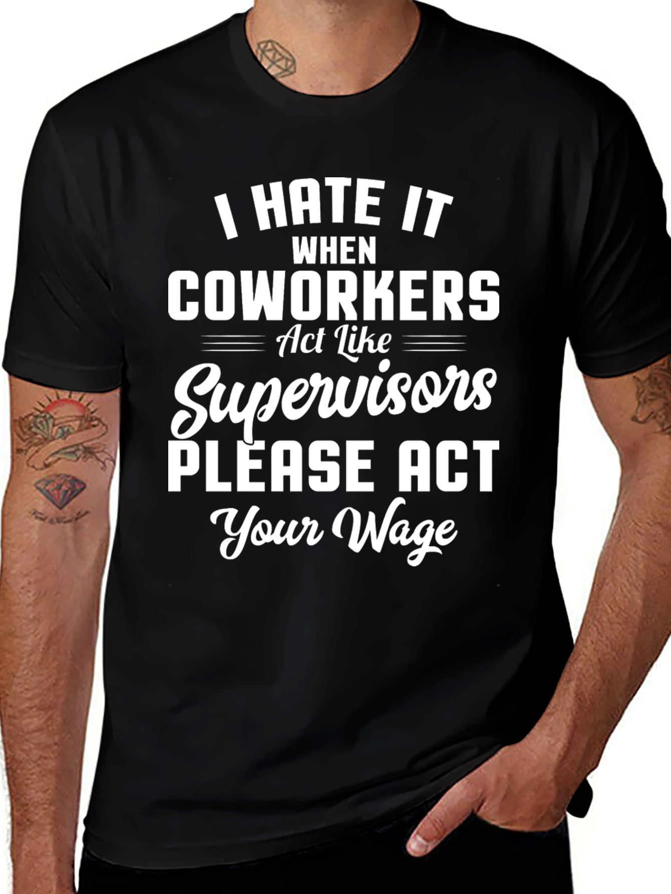Variant 6 of Funny 'Act Your Wage' Graphic T-Shirt