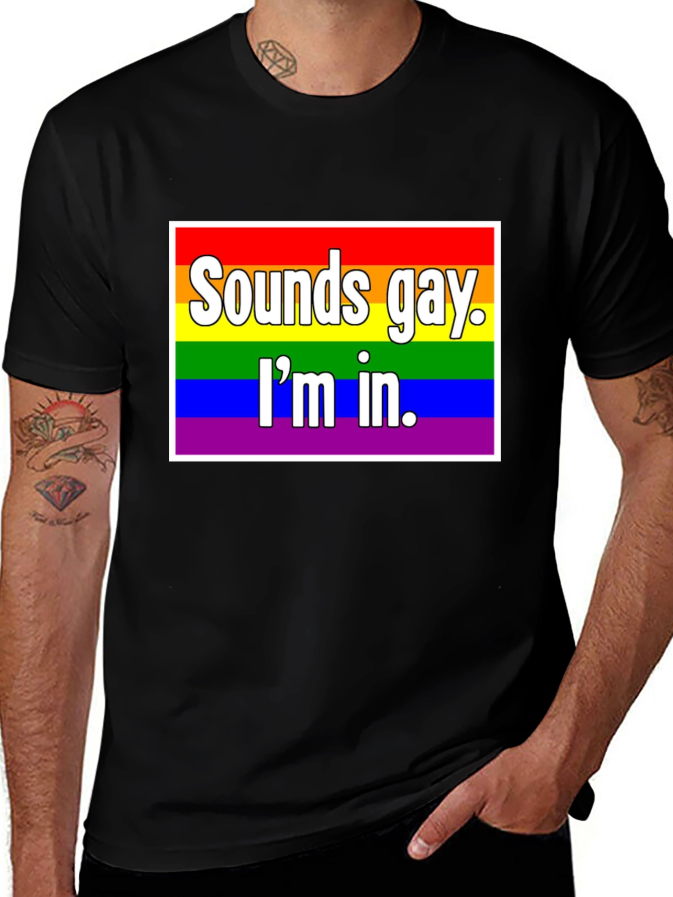 Sounds Gay, I'm In T-Shirt - Rainbow Pride