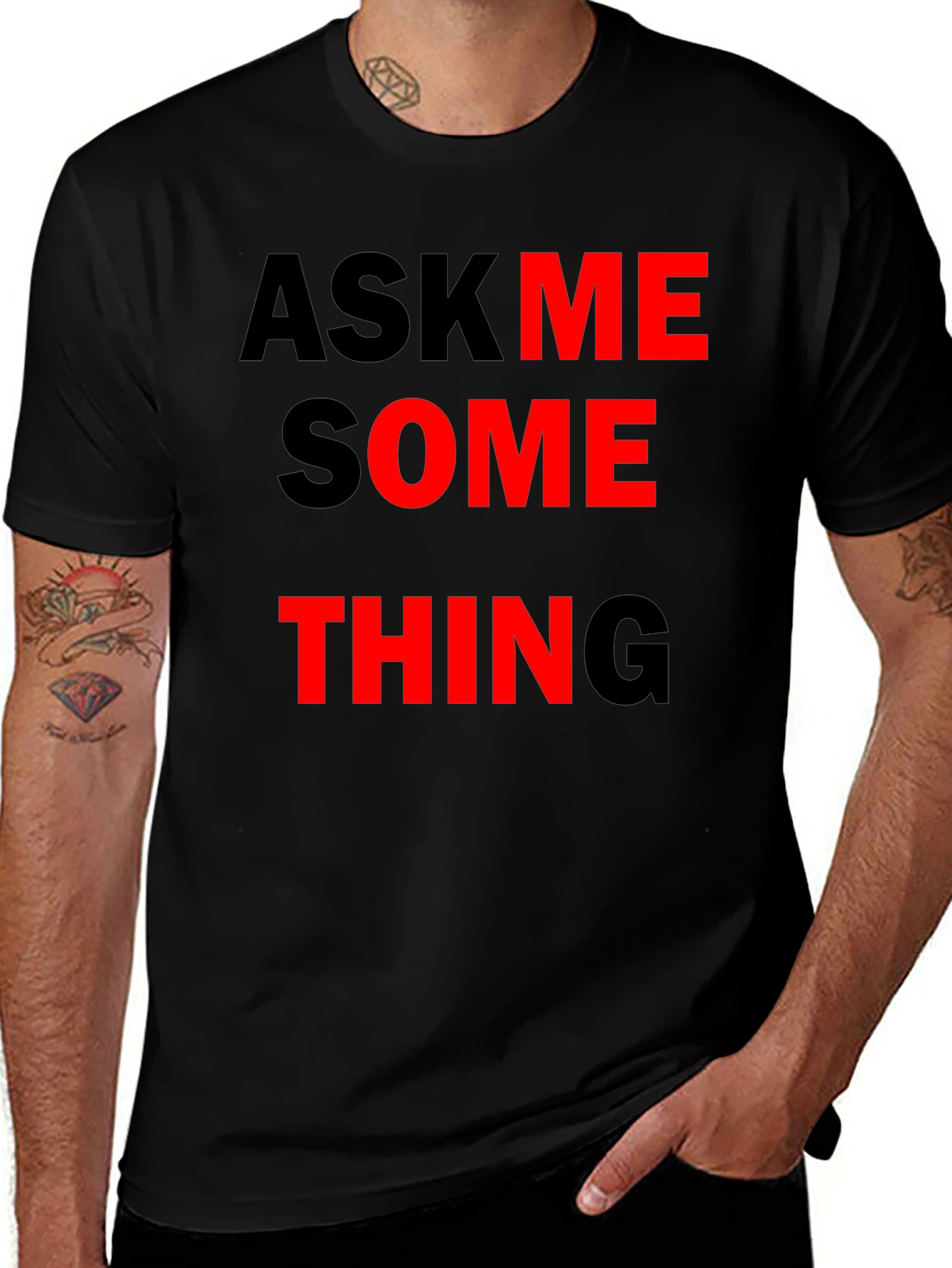 Variant 25 of Ask Me Something Graphic Tee