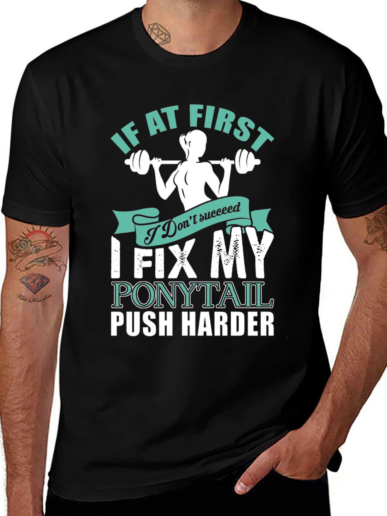 Variant 21 of Fitness Motivation T-Shirt - Fix My Ponytail Push Harder