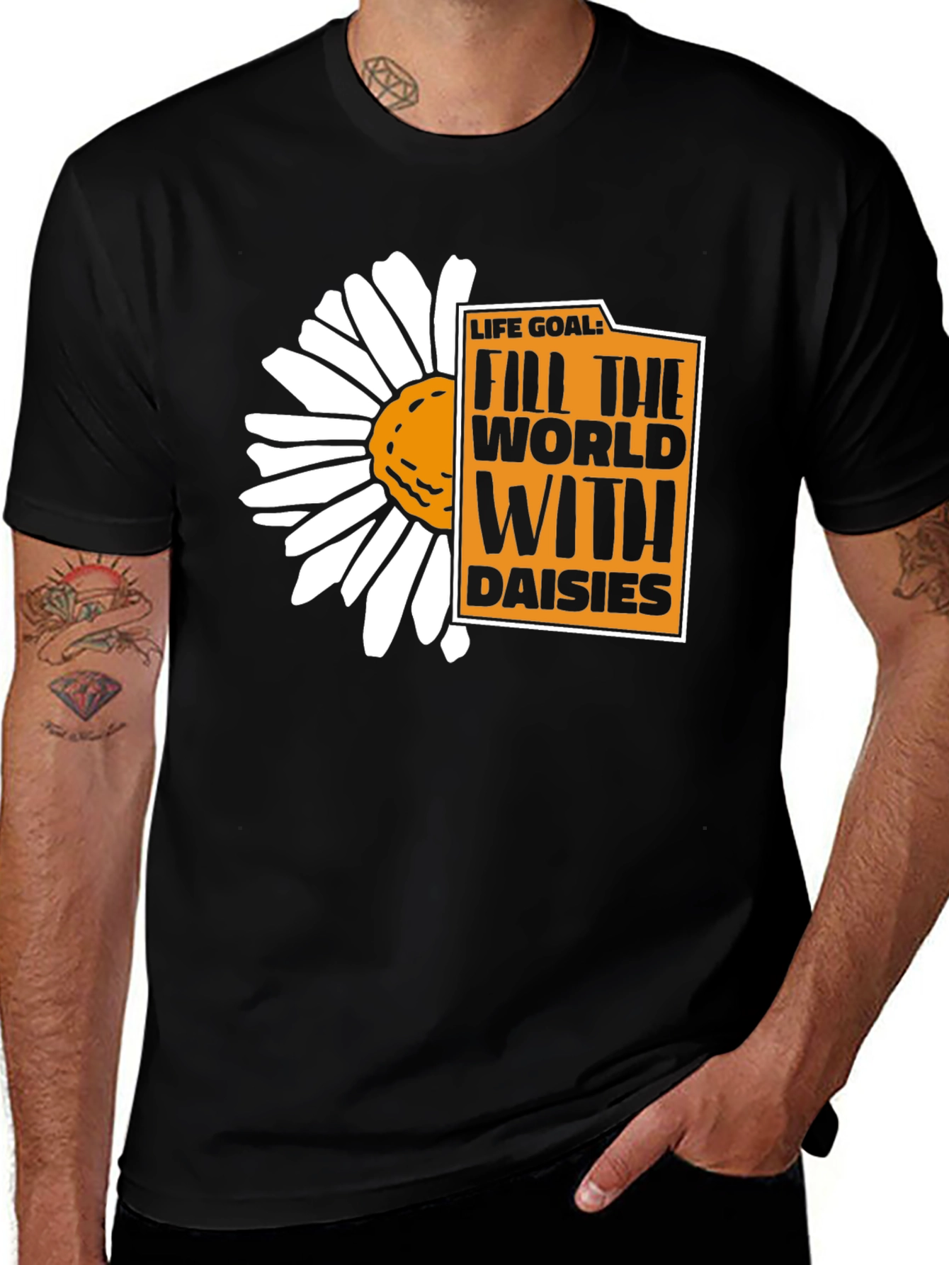 Variant 15 of Life Goal: Fill the World With Daisies T-Shirt