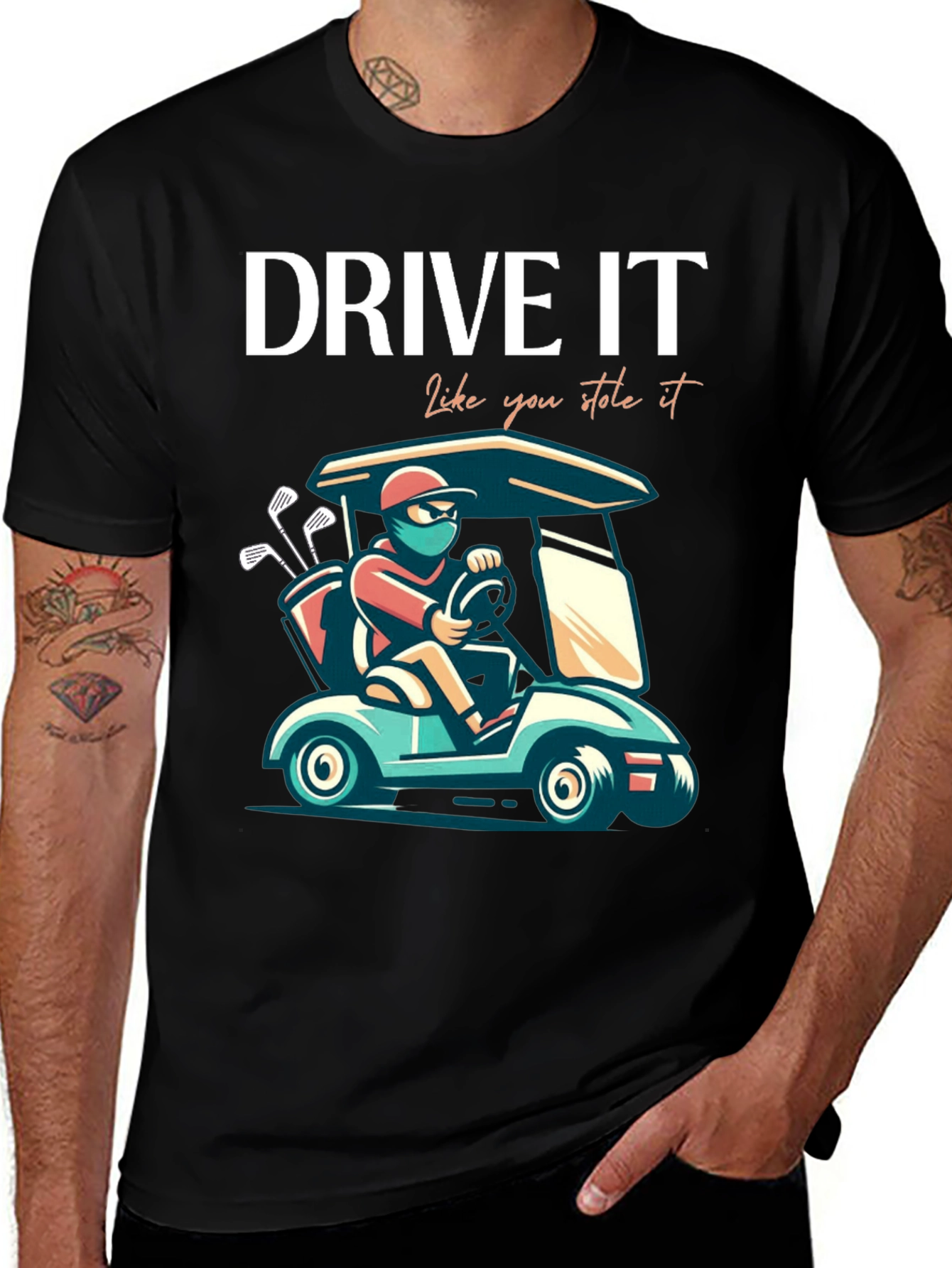 Variant 24 of Drive It Like You Stole It Golf T-Shirt