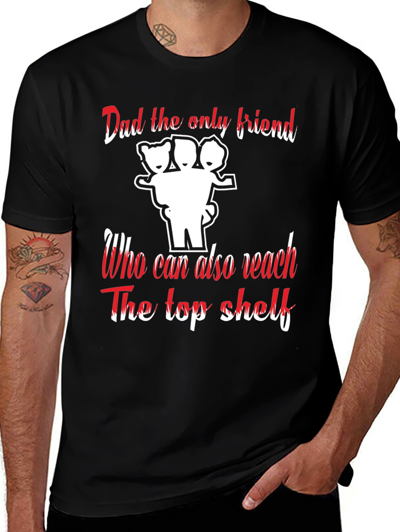 Variant 6 of Dad The Only Friend T-Shirt Funny Family Gift