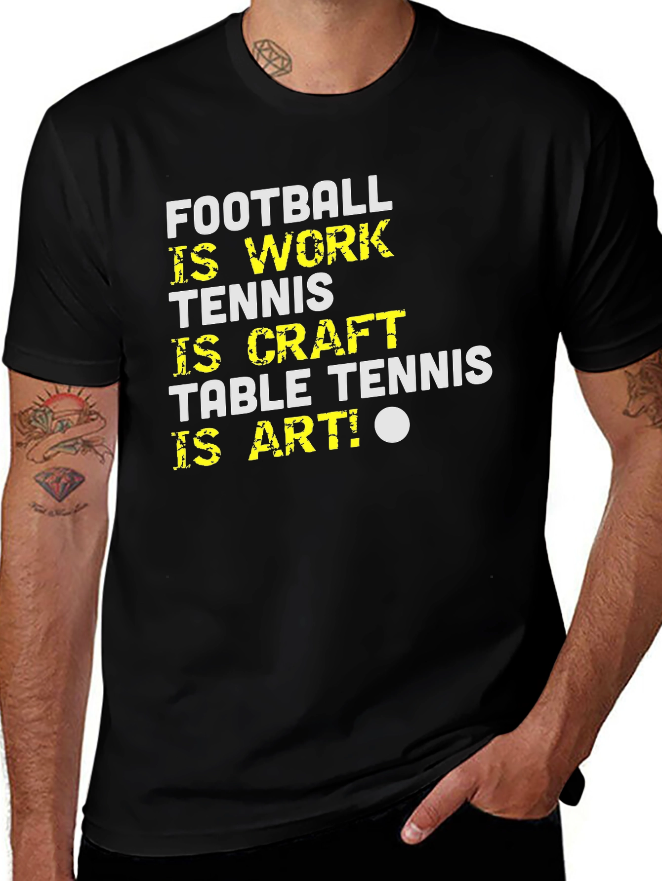 Football is Work, Table Tennis is Art T-Shirt