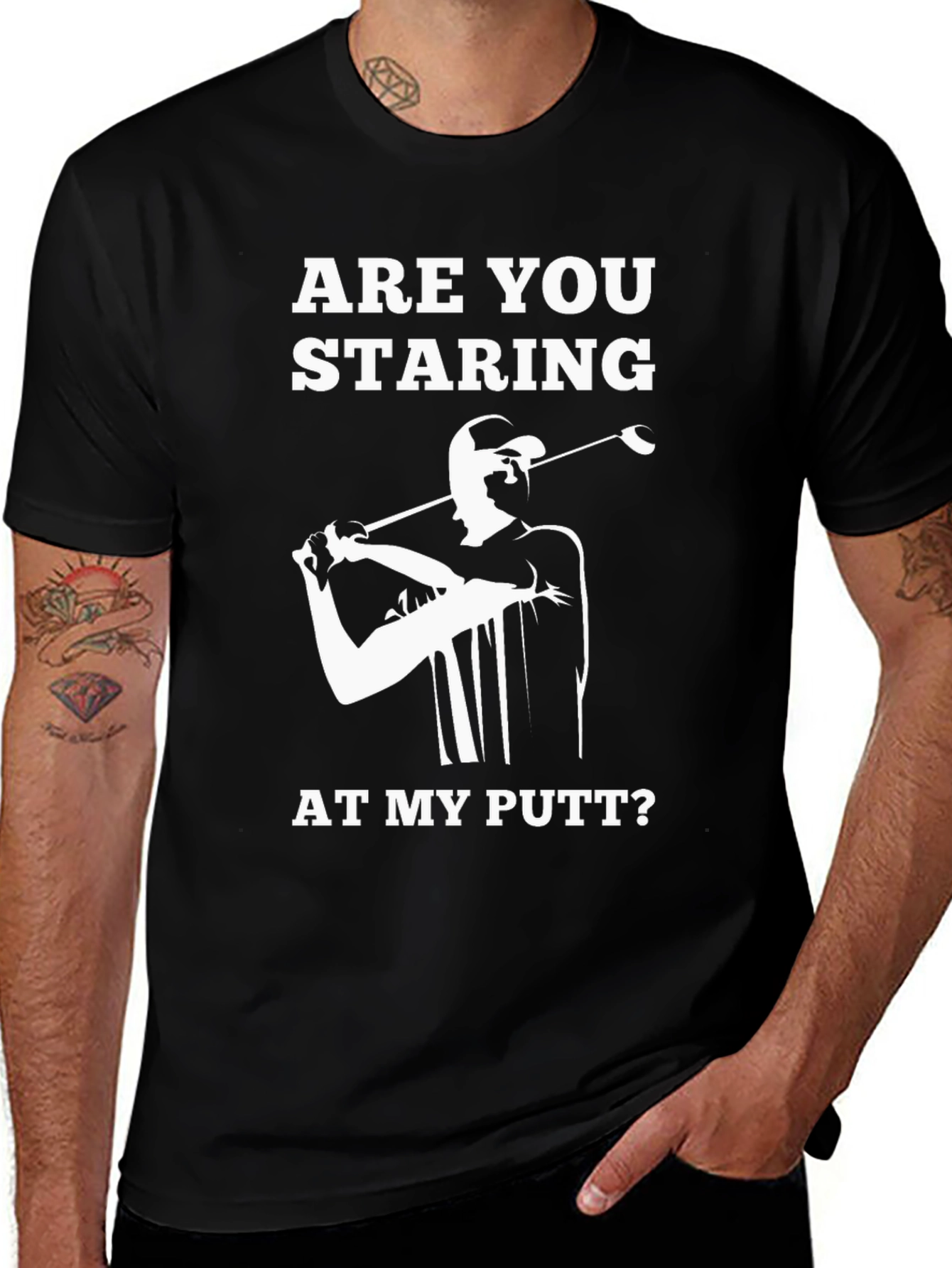 Variant 15 of Funny Golf T-Shirt: "Are You Staring At My Putt?"