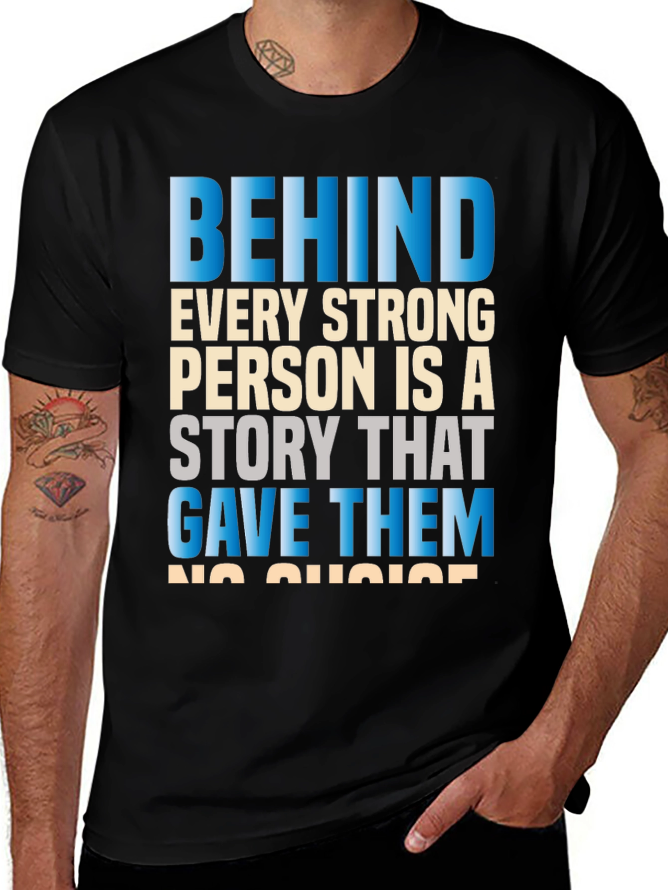 Variant 23 of Motivational 'Behind Every Strong Person' Graphic T-Shirt