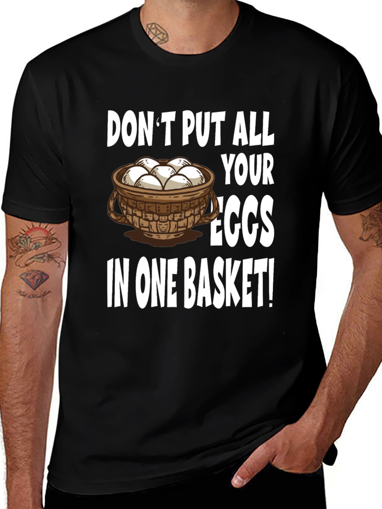 Don't Put All Your Eggs in One Basket T-Shirt