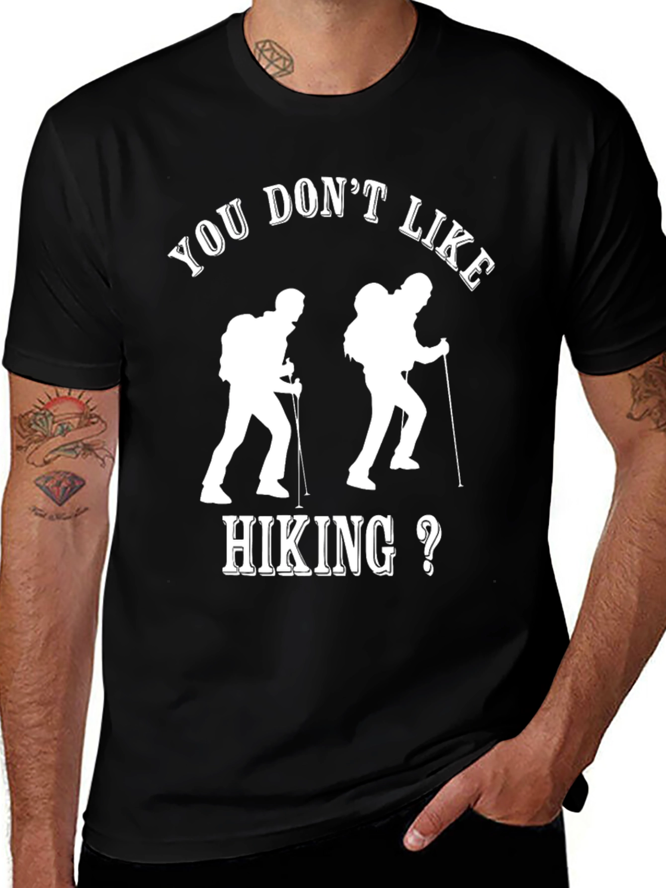 Variant 26 of Hiking T-Shirt - You Don't Like Hiking?