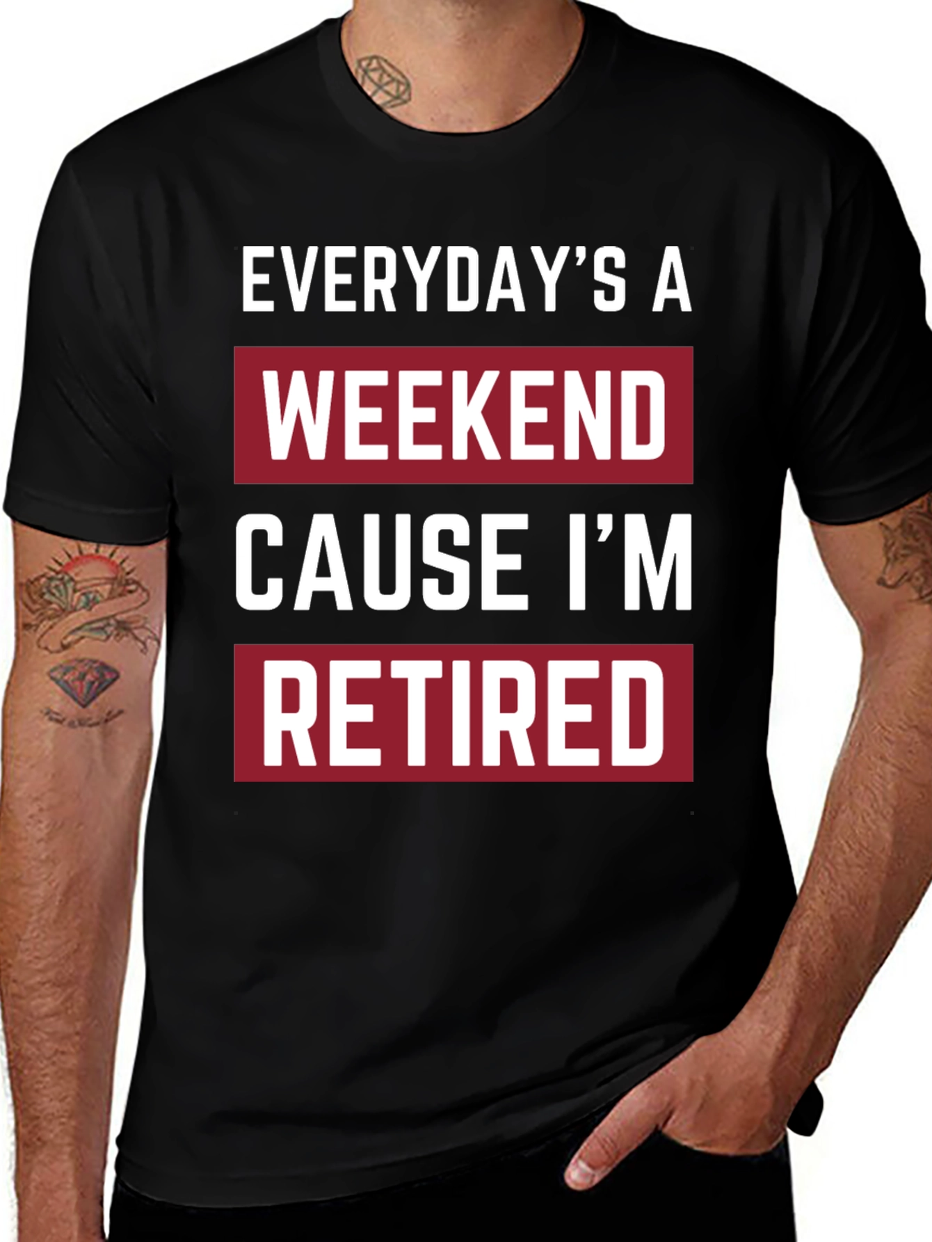 Variant 18 of Everyday's a Weekend Retired T-Shirt