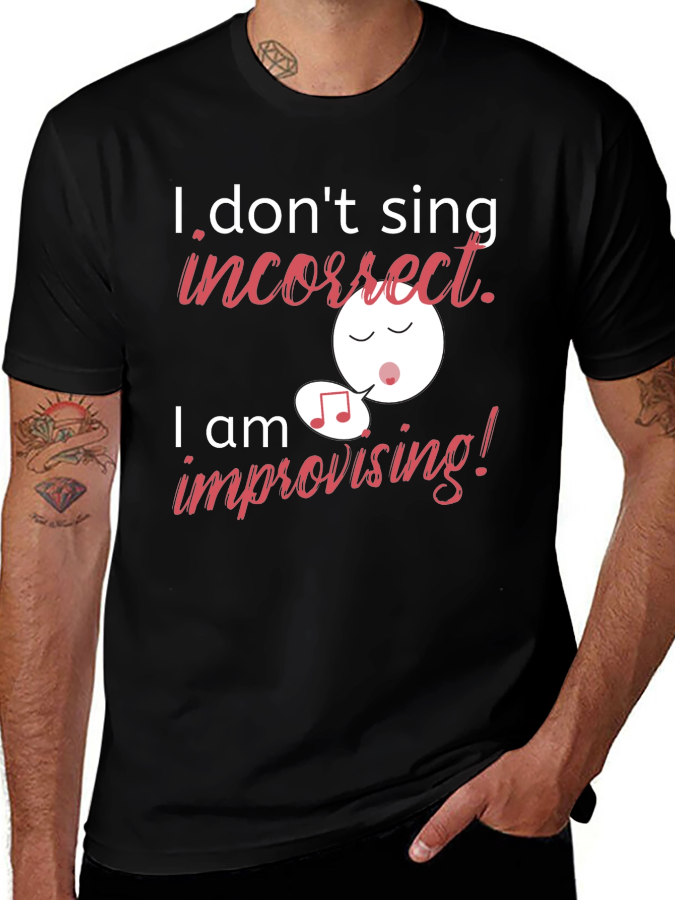 Variant 3 of Humorous "I Don't Sing Incorrect" T-Shirt