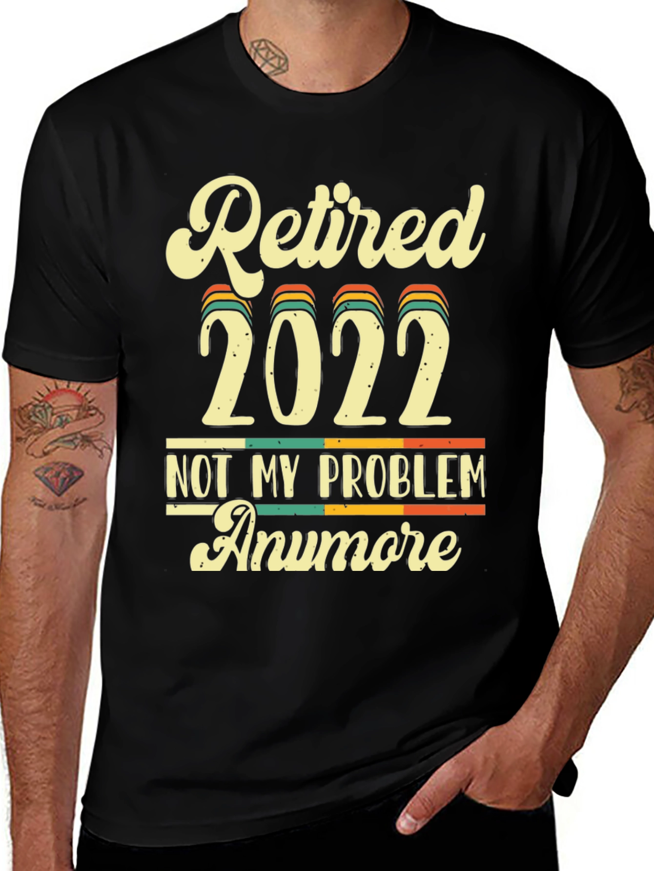 Variant 15 of Retired 2022 Not My Problem Anymore T-Shirt
