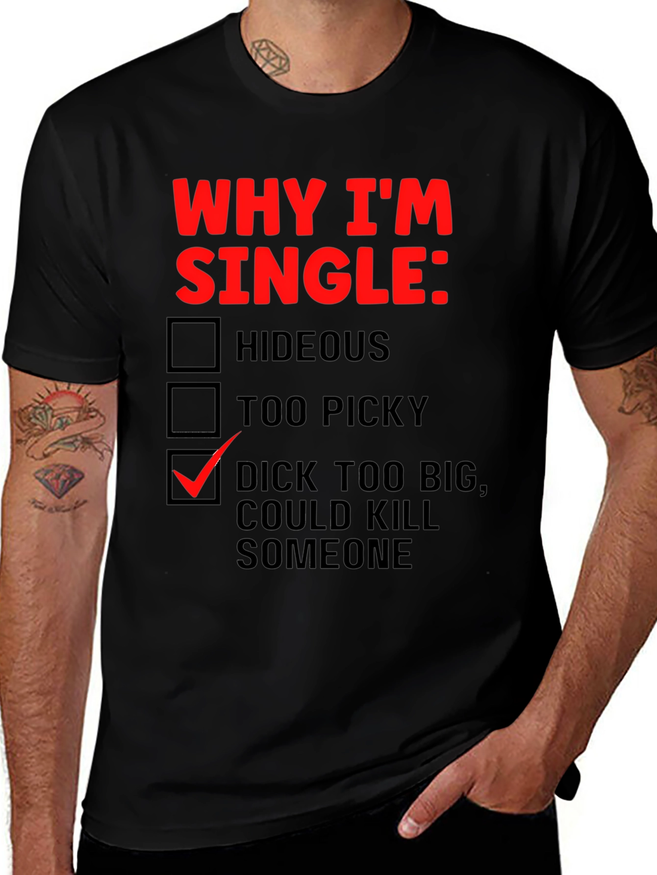 Variant 9 of Funny Novelty Graphic T-Shirt - Why I'm Single