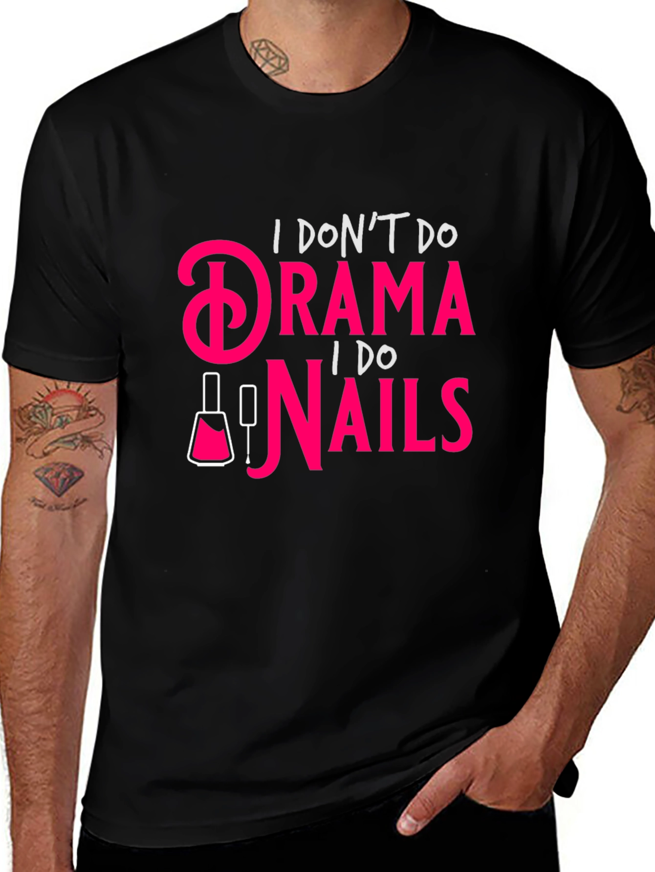 Variant 21 of Drama? I Do Nails - Funny Graphic T-Shirt