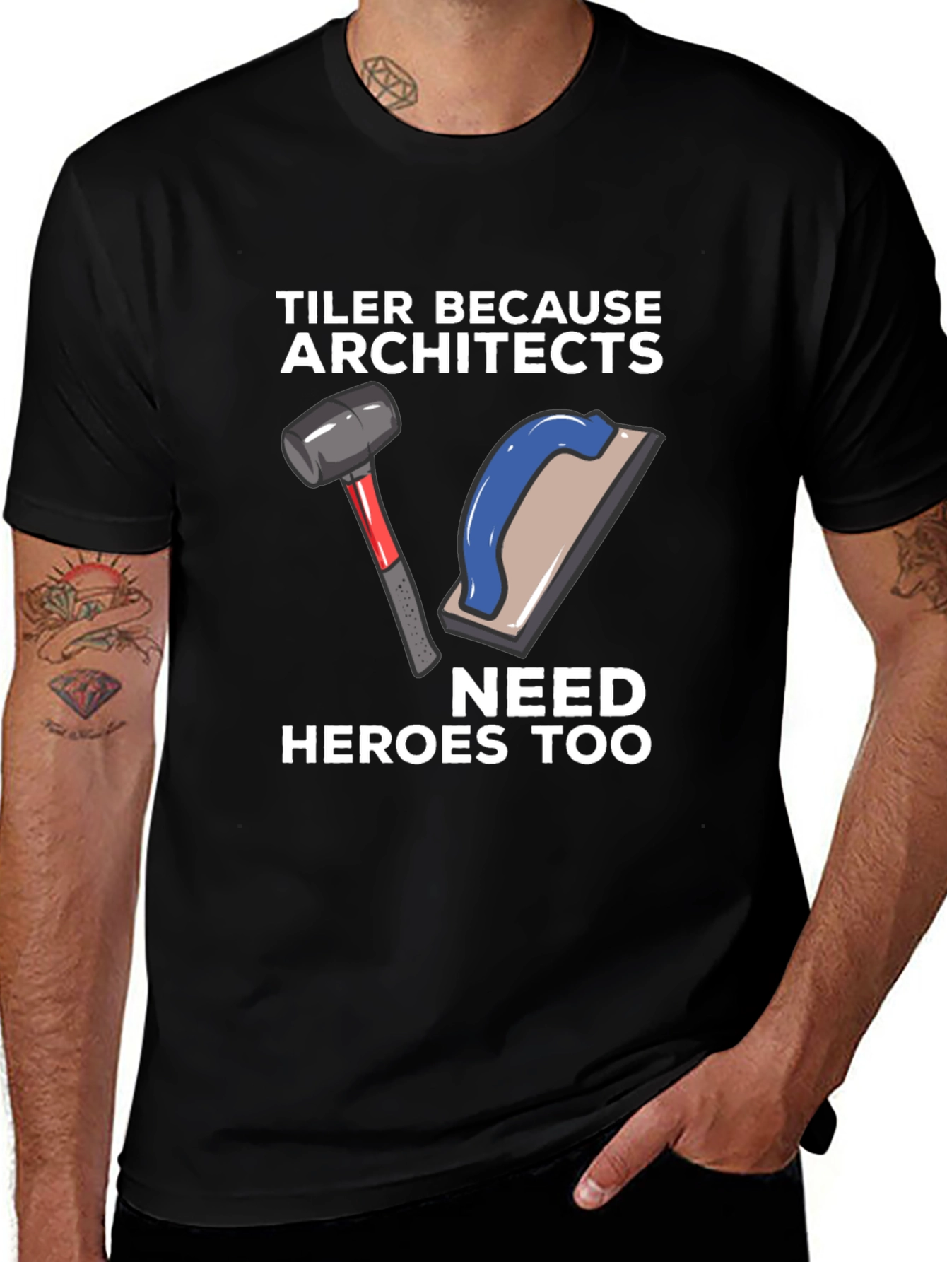 Variant 22 of Tiler Because Architects Need Heroes Too - T-Shirt