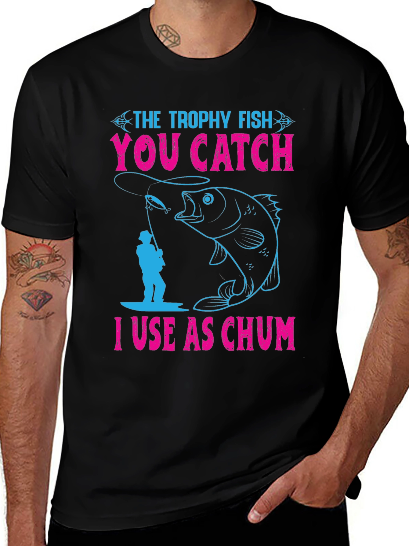 Variant 19 of Funny Fishing T-Shirt - Trophy Fish, Chum