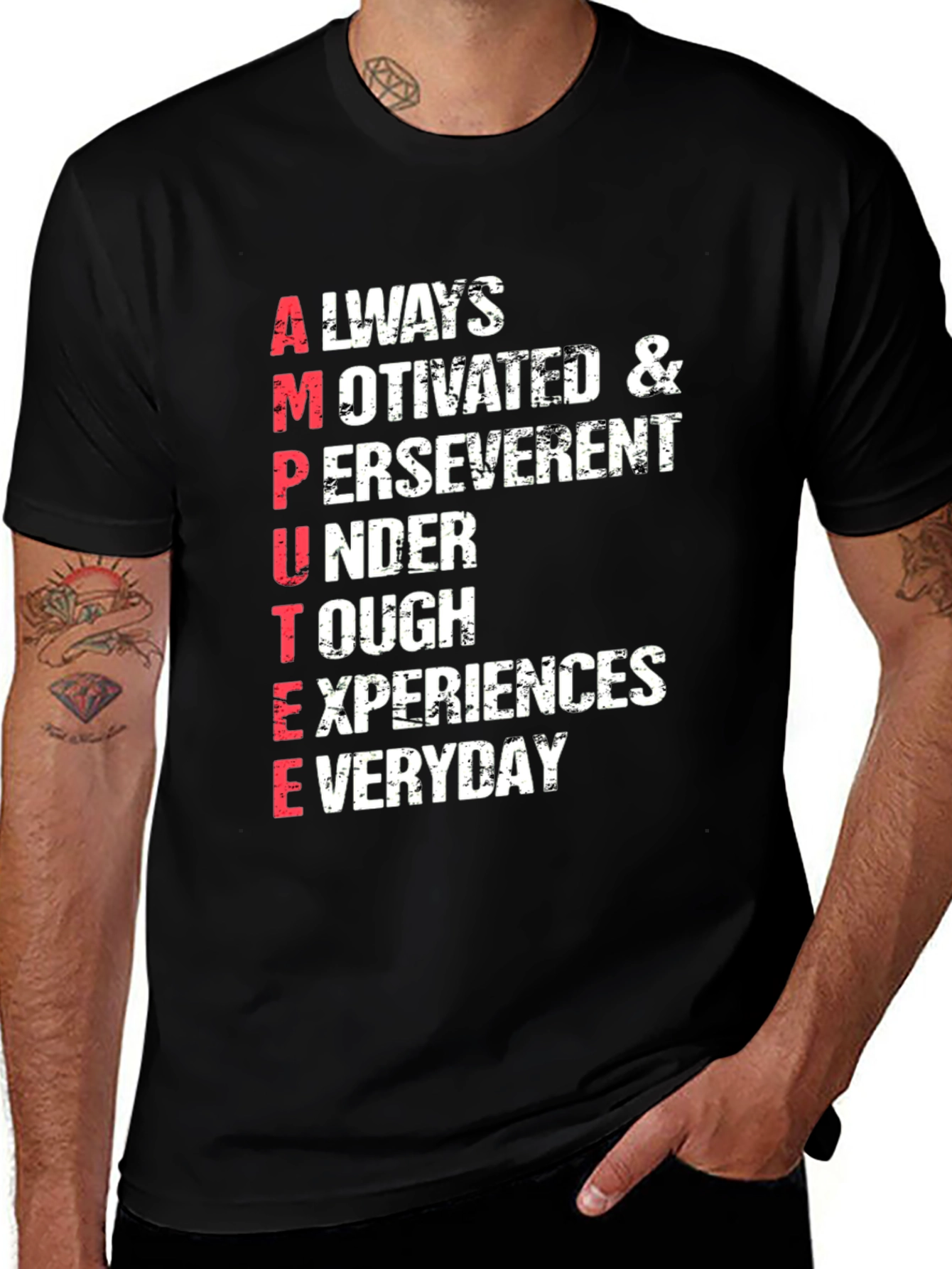 Variant 8 of Amputee Inspired T-Shirt: Always Motivated & Perseverent