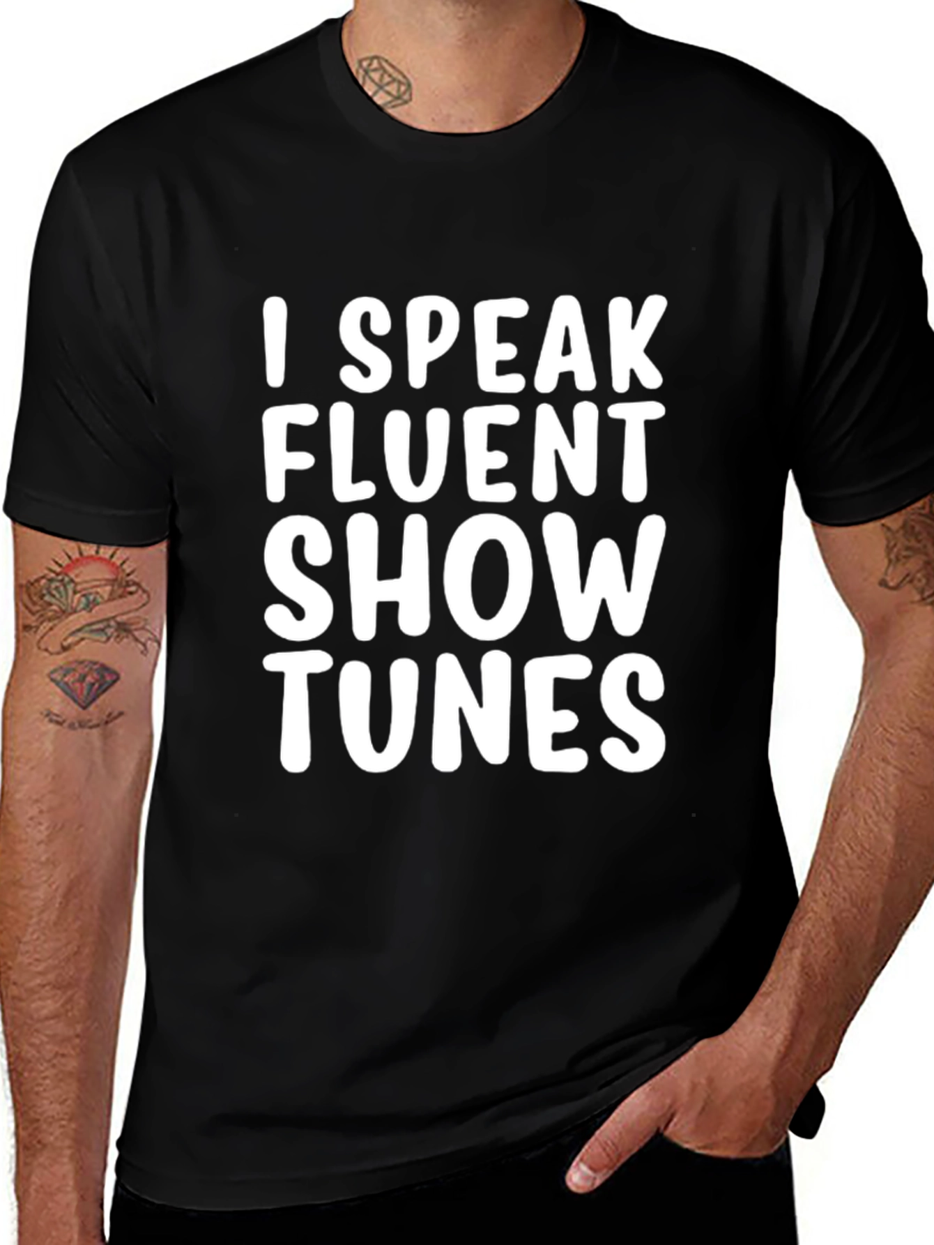 Variant 14 of I Speak Fluent Show Tunes T-Shirt