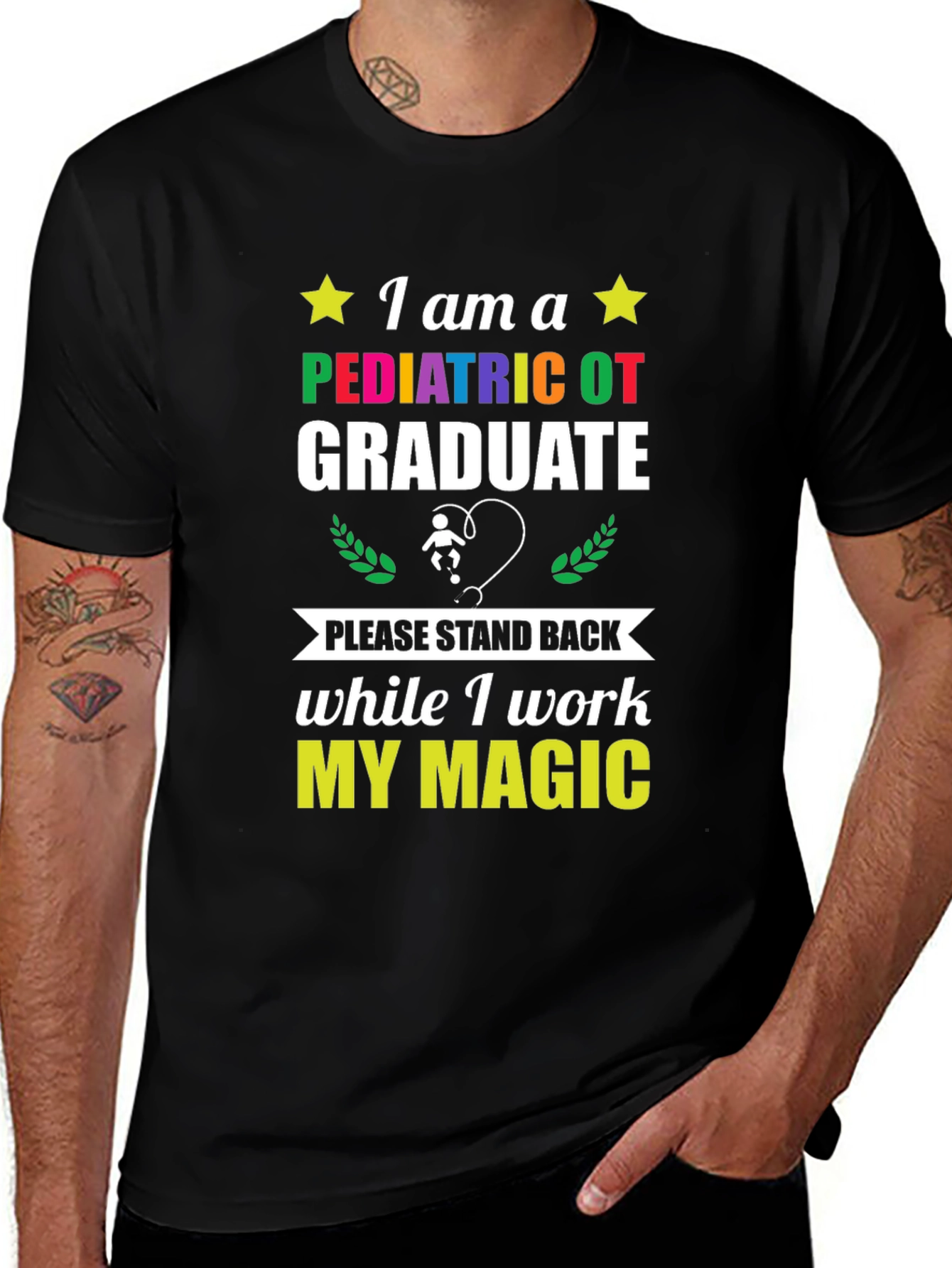 Pediatric OT Graduate T-Shirt - Stand Back, I Work My Magic!