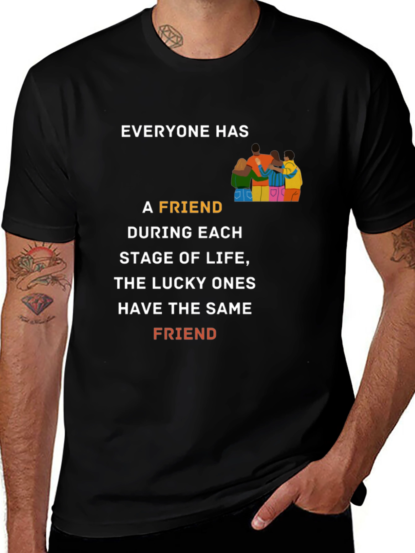 Variant 23 of Friendship T-Shirt - Everyone Has A Friend Graphic Tee