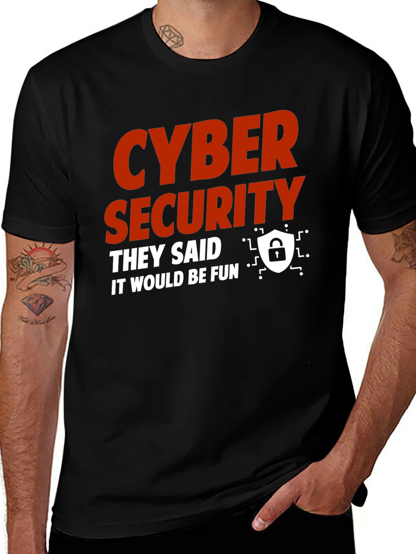 Variant 19 of Cyber Security They Said It Would Be Fun T-Shirt