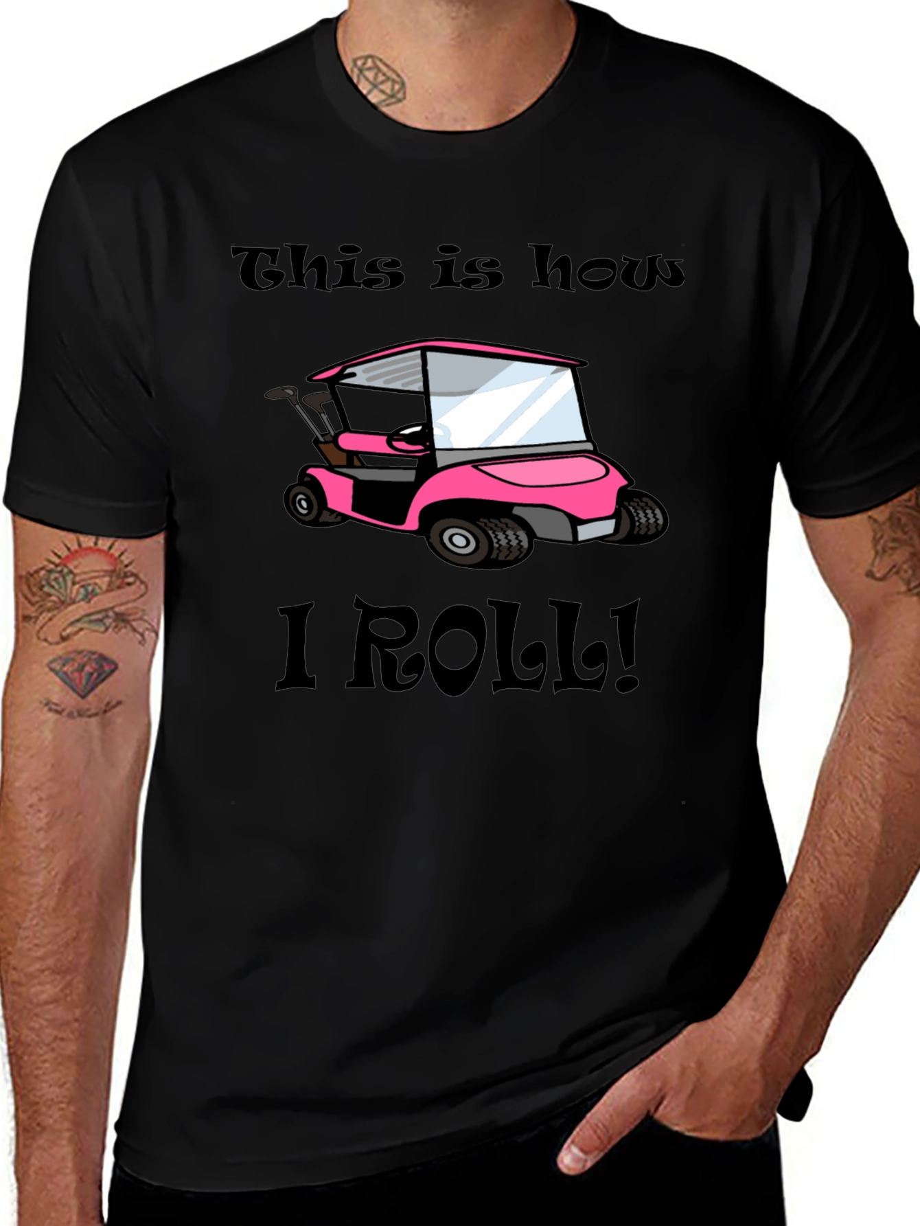 Variant 12 of This Is How I Roll! Golf Cart T-Shirt