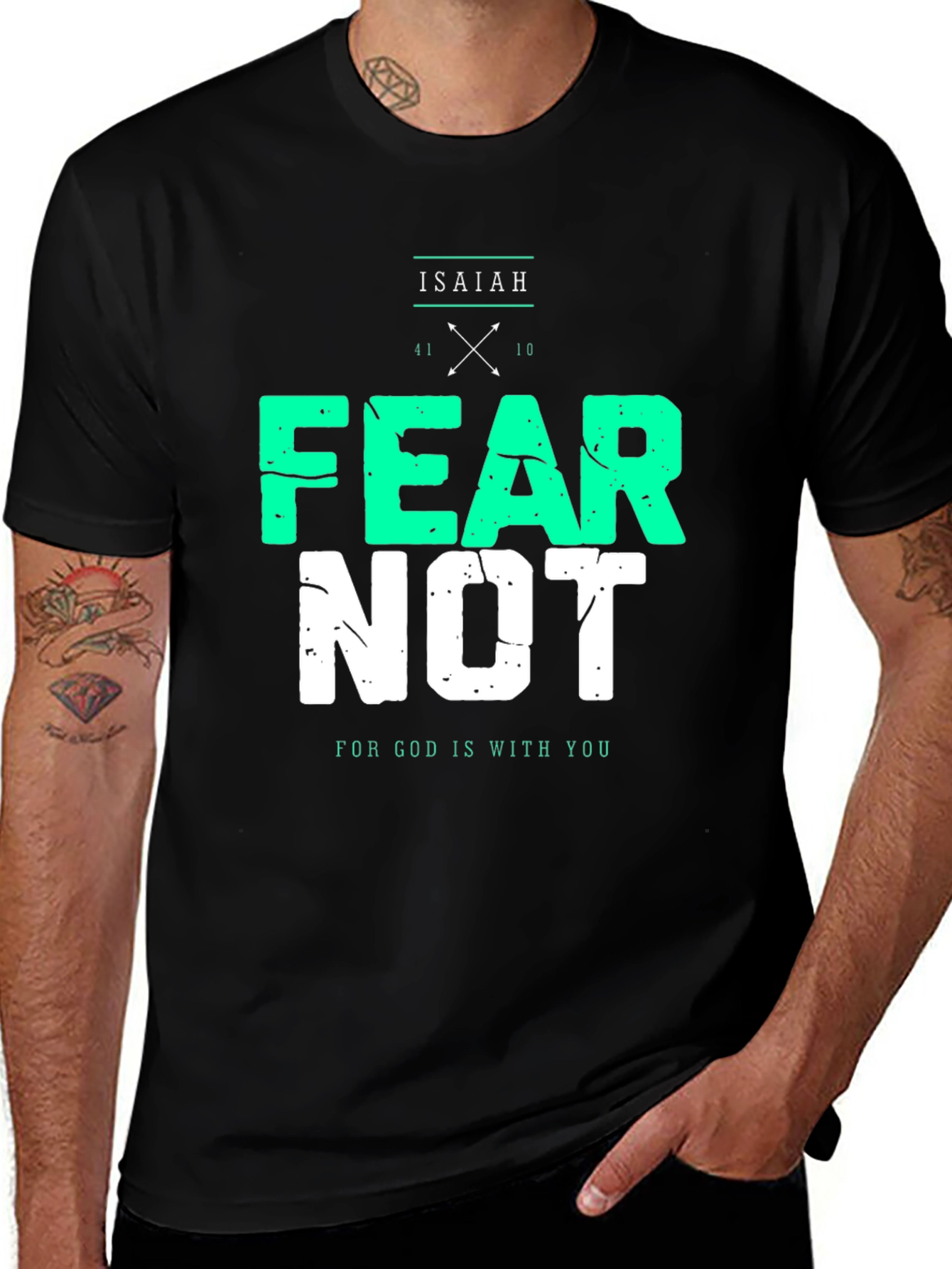 Isaiah 41:10 Fear Not Graphic T-Shirt
