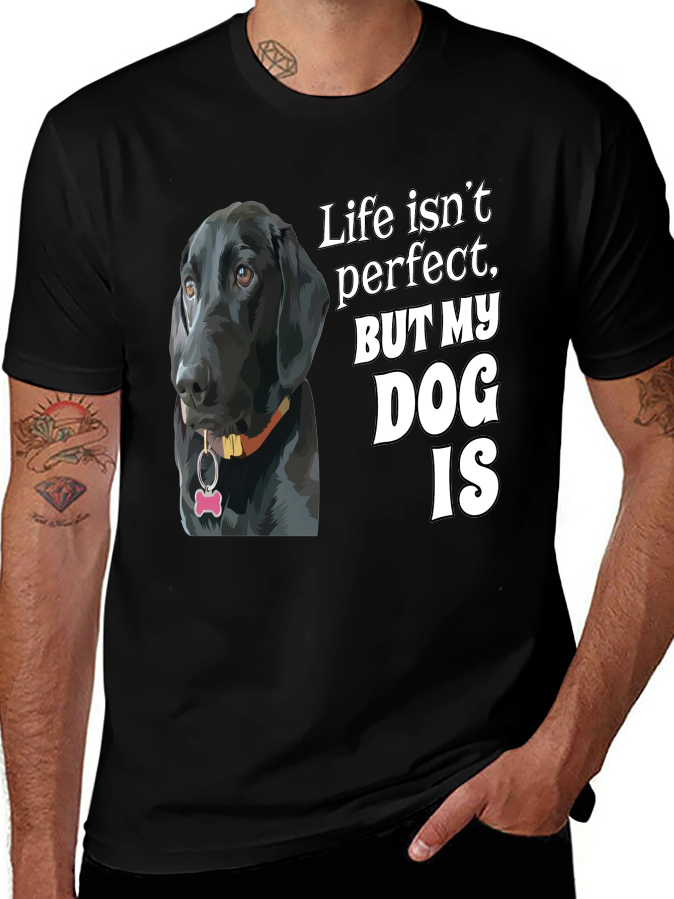 Dog Lover T-Shirt: Life Isn't Perfect, But My Dog Is!