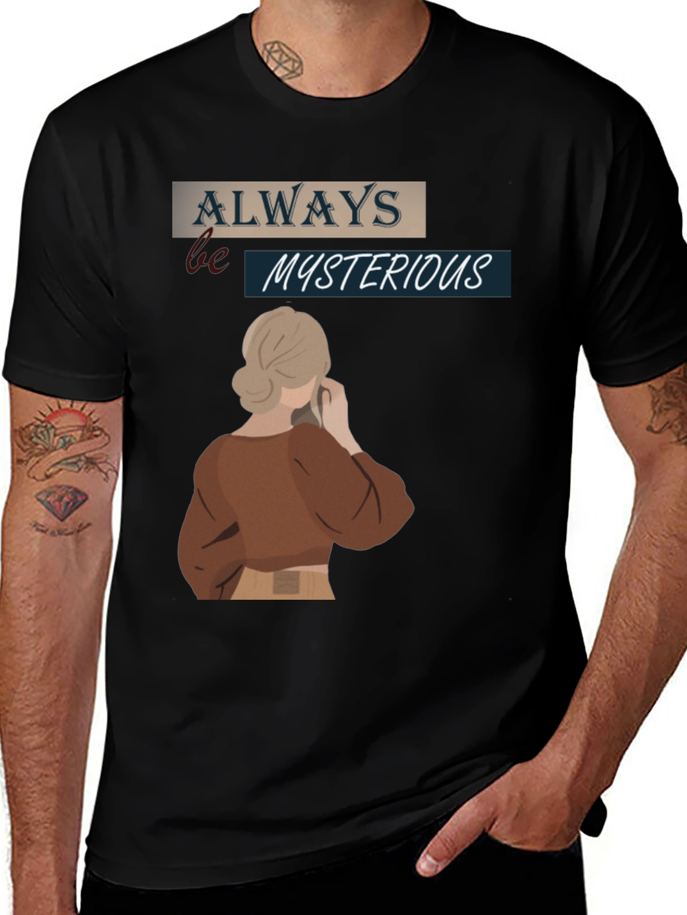 Variant 6 of Always Be Mysterious Graphic T-Shirt