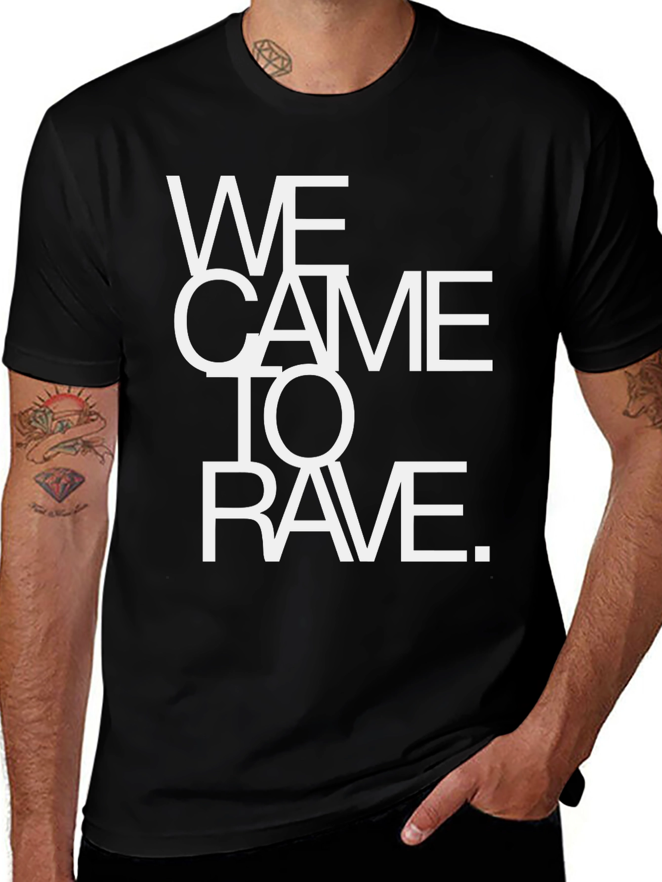 Variant 22 of We Came To Rave T-Shirt - Bold Statement Tee