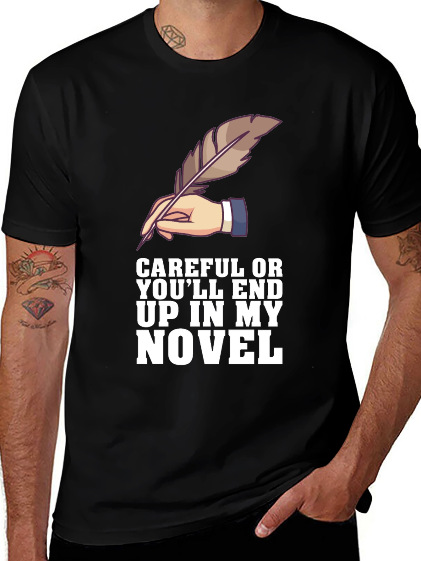 Variant 22 of Careful Or You'll End Up In My Novel T-Shirt